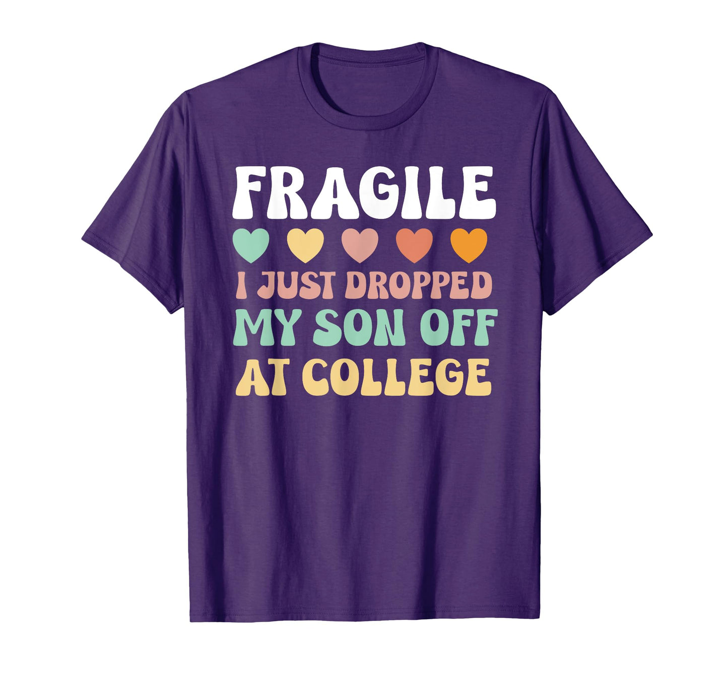 College Mom Shirt Fragile Son Leaving For College Drop Off T-Shirt