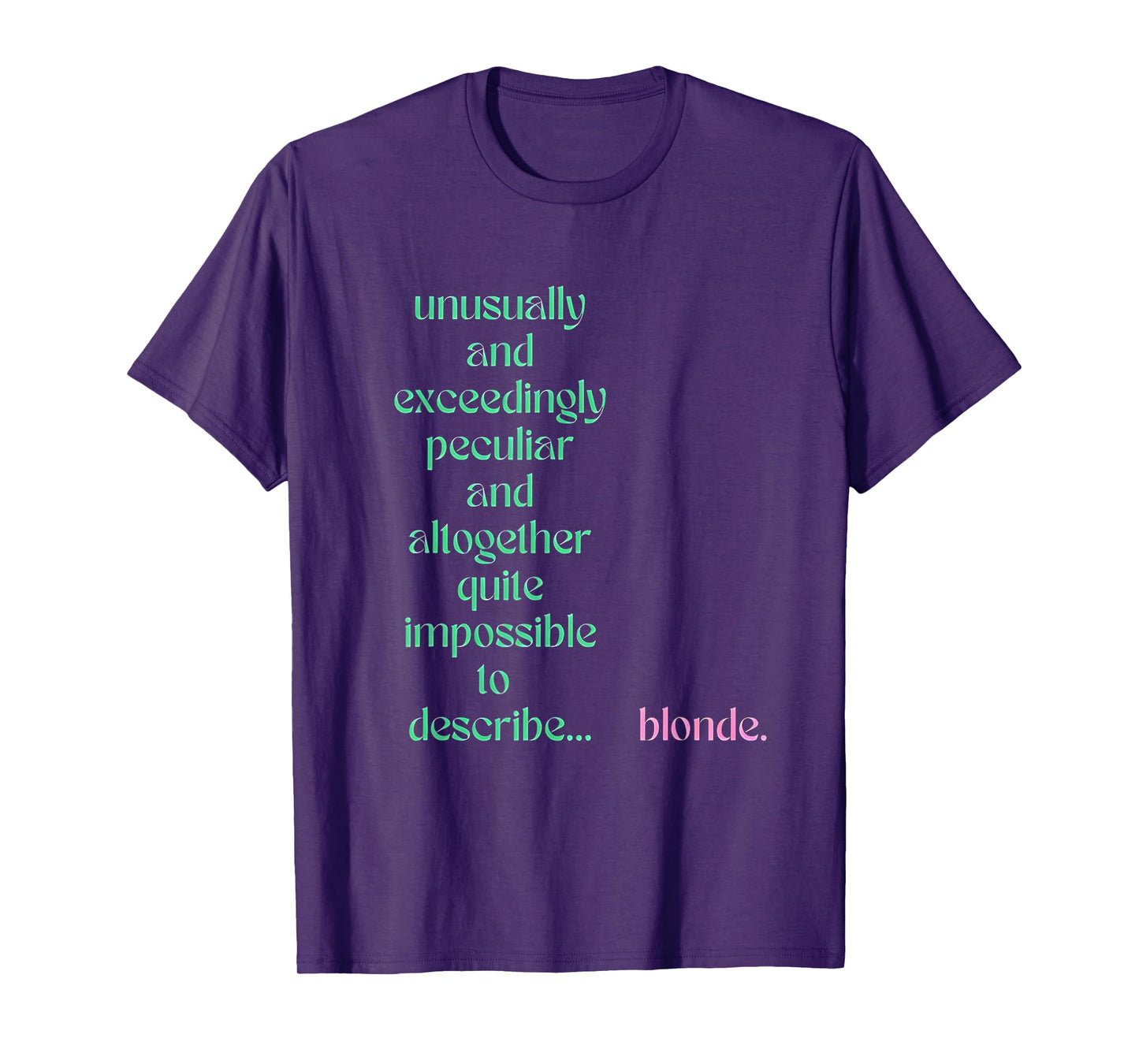 Unusually Exceedingly Peculiar Altogether Quite Impossible T-Shirt