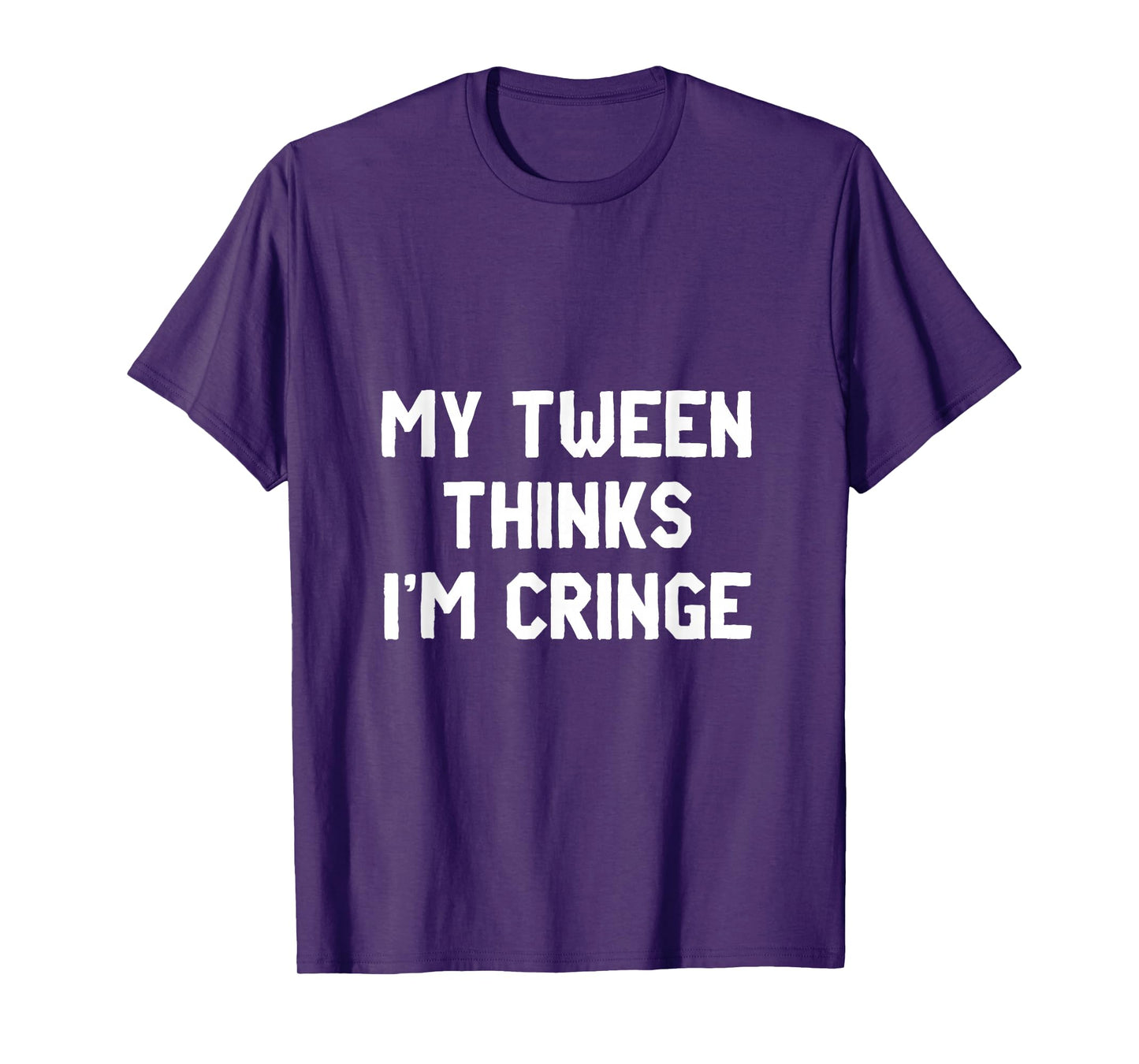 My Tween Thinks I'm Cringe | Funny Mom Humor T-Shirt