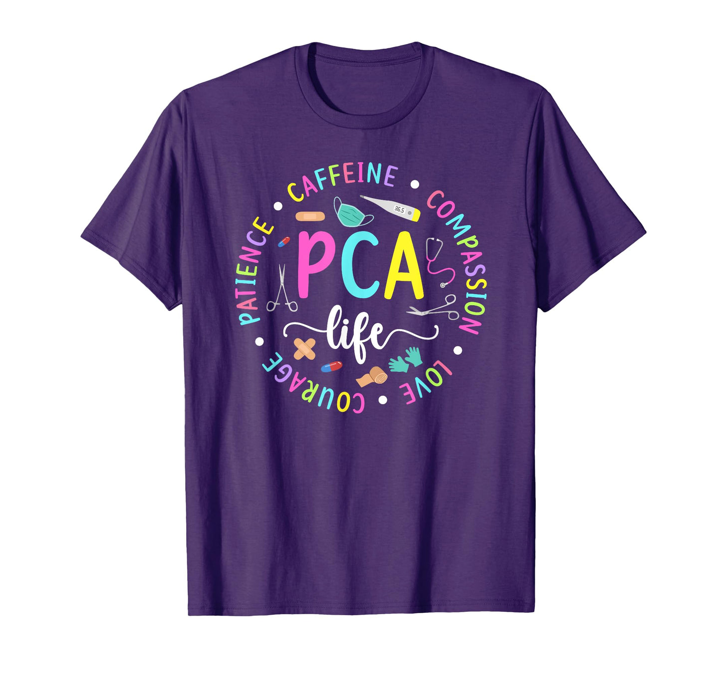 PCA Life Patient Care Assistant PCA Nurse T-Shirt
