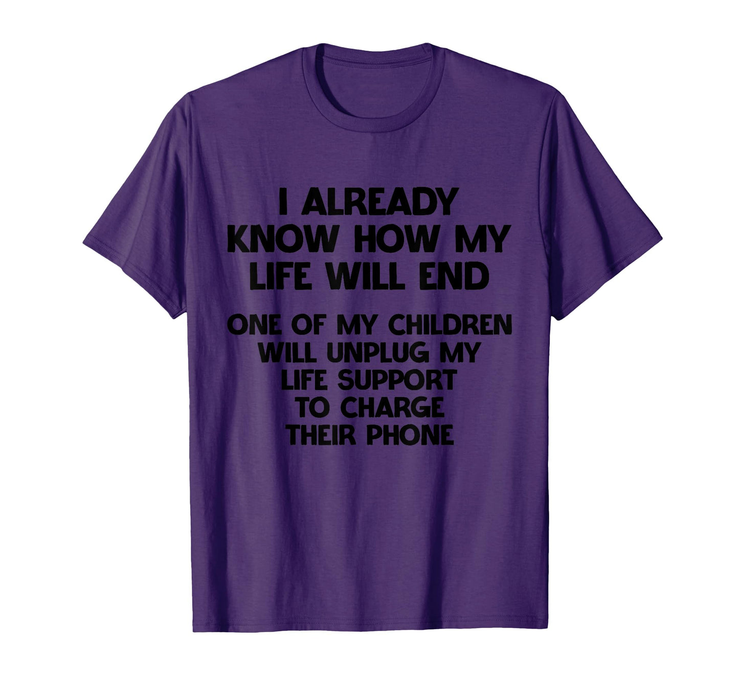 I Already Know How My Life Will End Hilarious Sarcasm T-Shirt