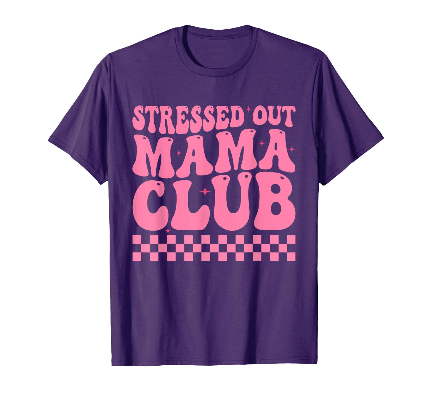 Stressed Out Mama Club Pink Checkered Moms Cute Mother's Day T-Shirt