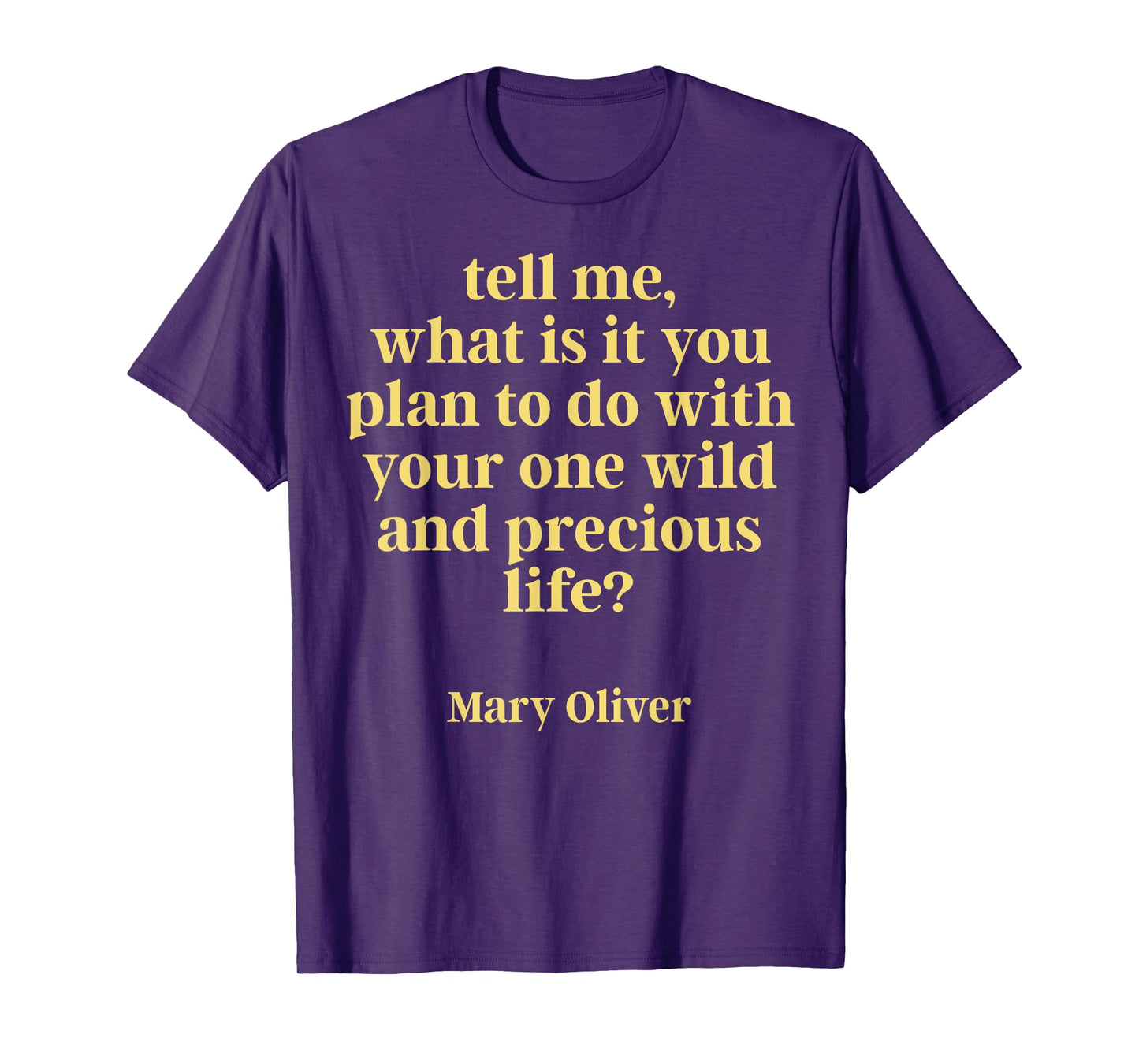 Tell Me What Is It You Plan To Do With Your One Wild T-Shirt