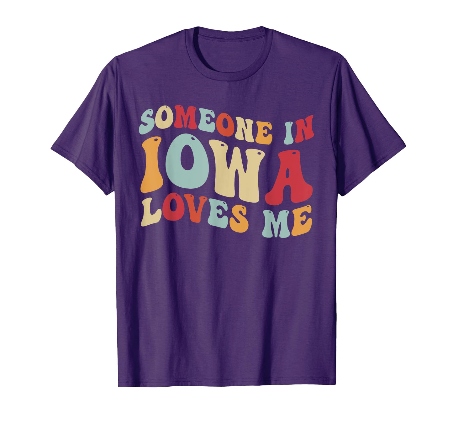 Someone In Iowa Loves Me T-Shirt