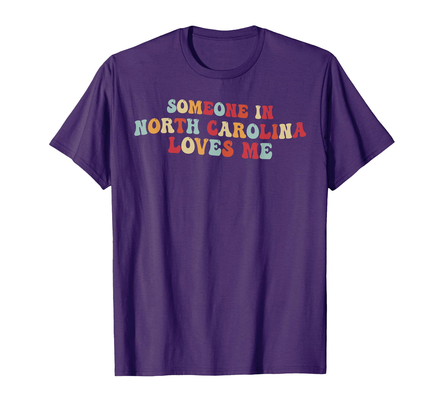 Someone In North Carolina Loves Me T-Shirt