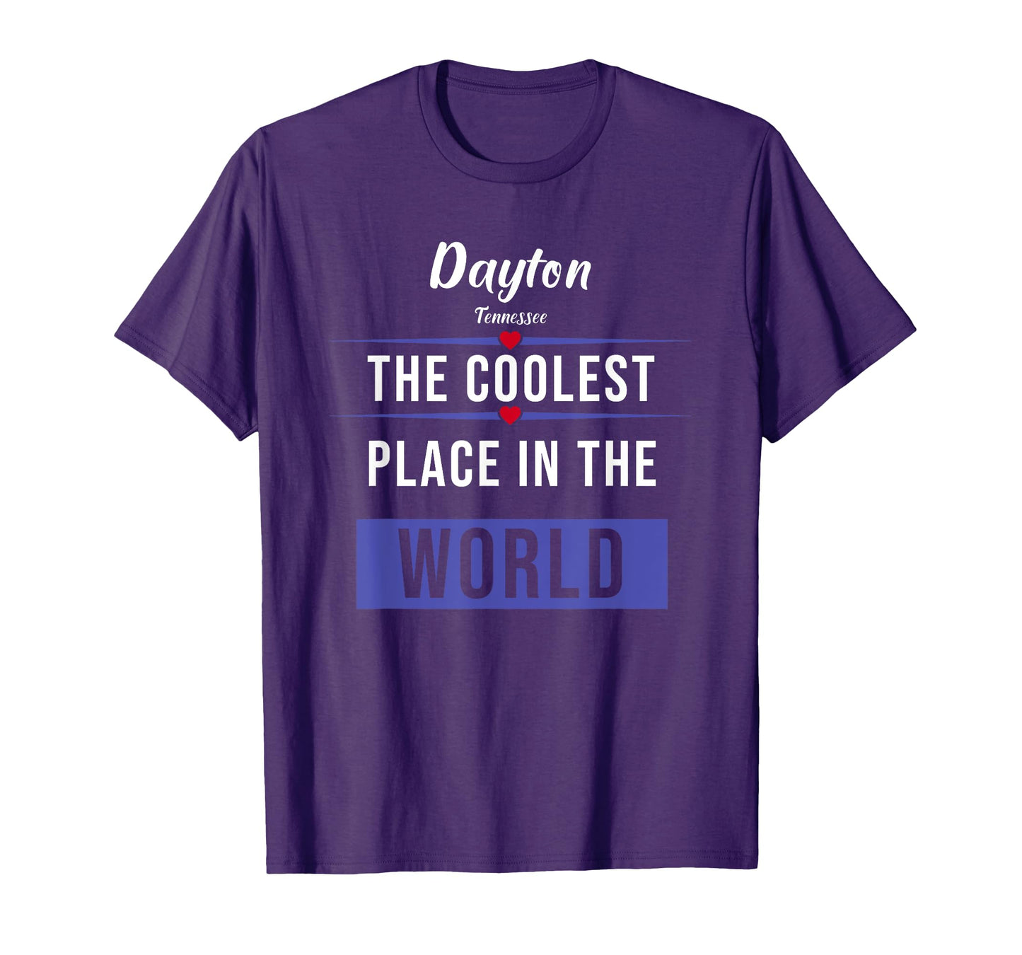 Dayton TN the coolest place in the World T-Shirt