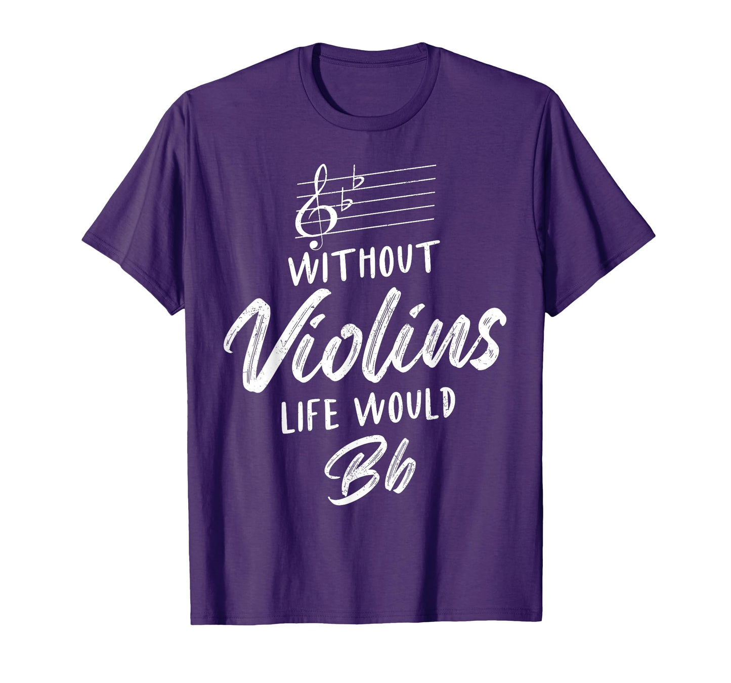 Without Violins Life Would Be Flat Funny Violinist Squad T-Shirt