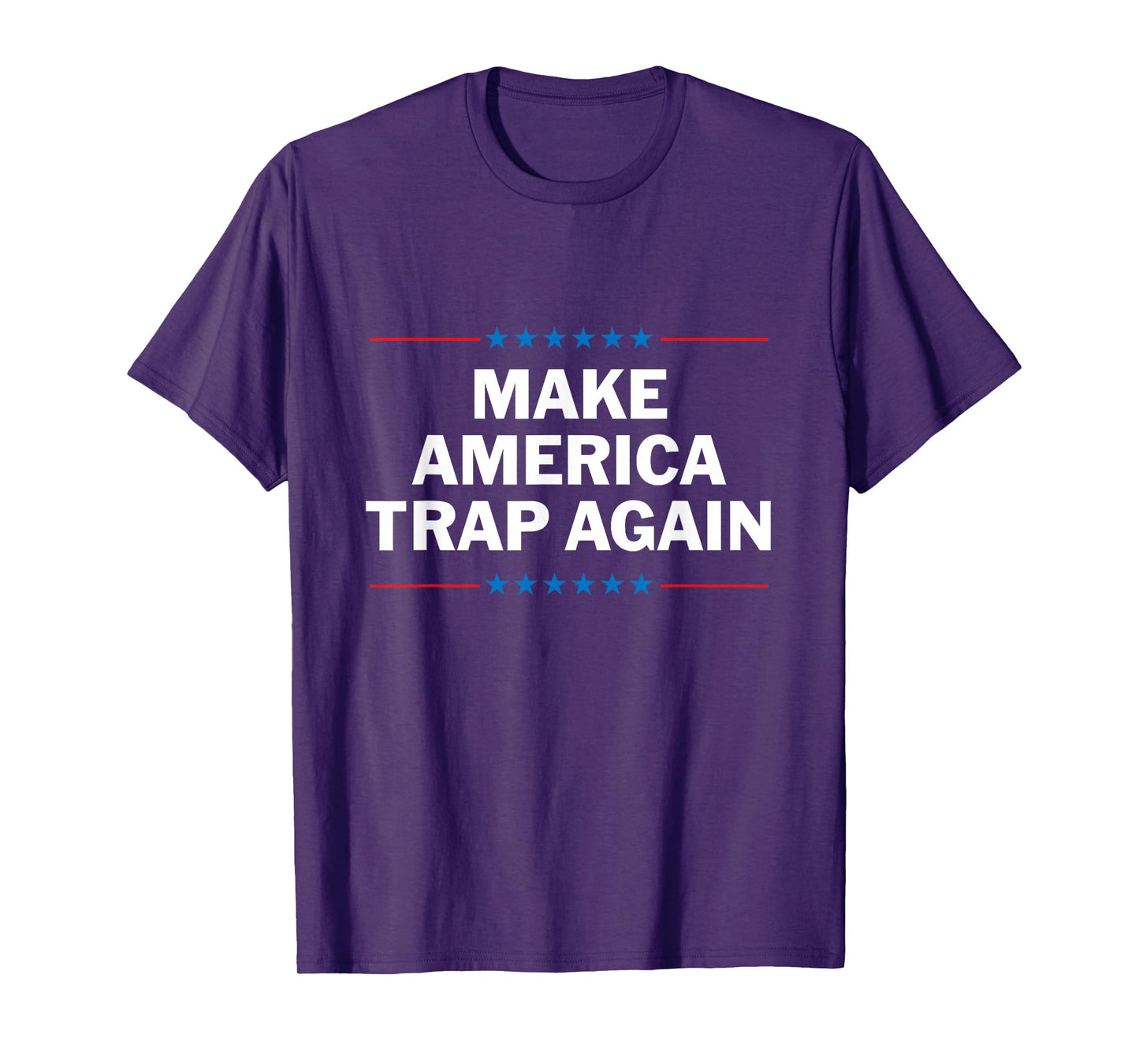 Make America Trap Again T Shirt Funny Rap Hip Hop Tee T-Shirt