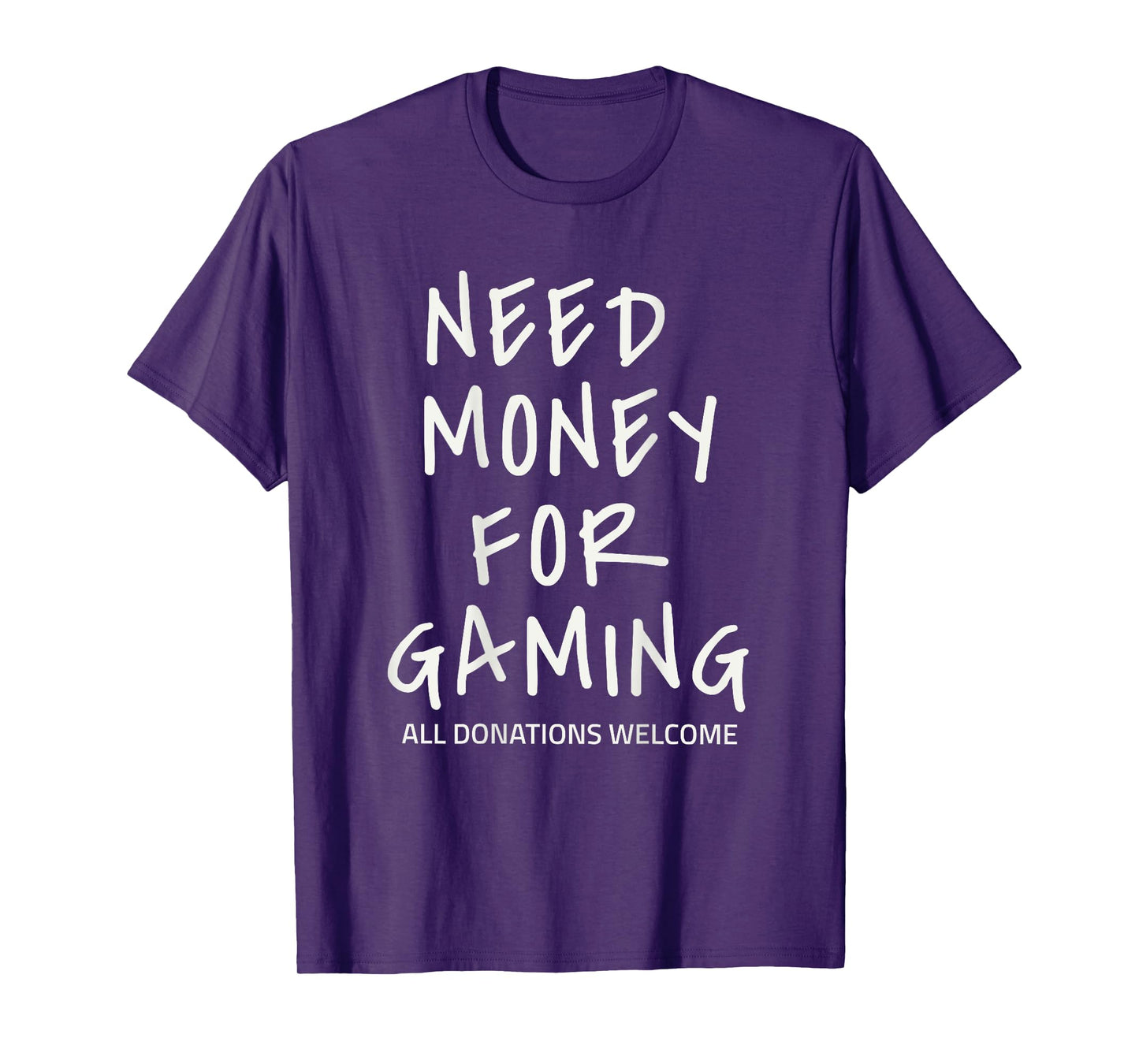 Need Money for Gaming Funny Gamer Design (Text on Back) T-Shirt