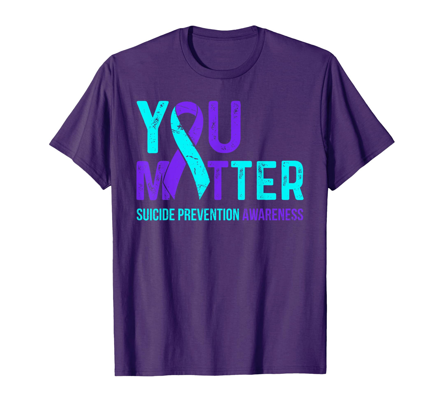 Suicide Prevention Awareness Teal & Purple Ribbon You Matter T-Shirt