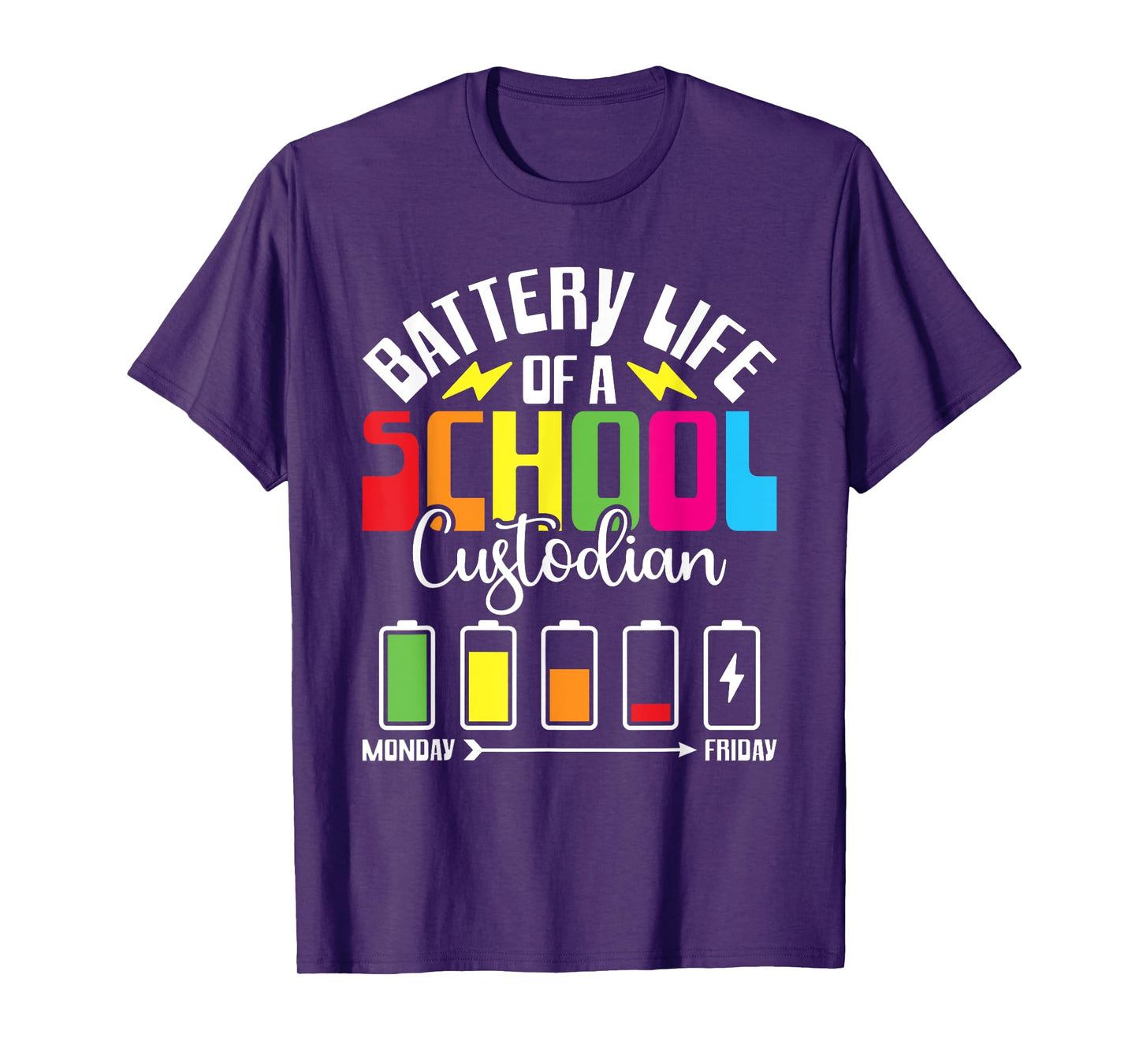 Battery Life Of Custodian Custodial Worker School Custodian T-Shirt