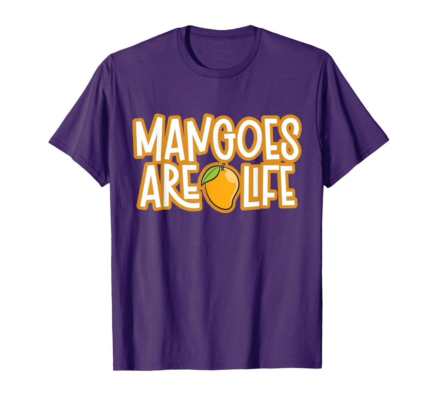 Mangoes Are Life Funny Mango T-Shirt