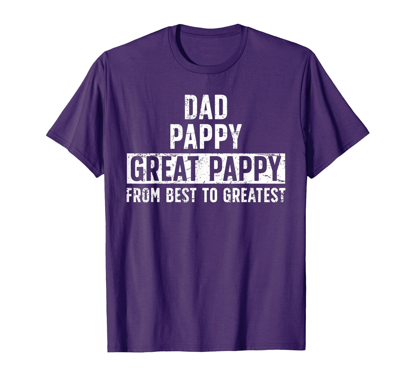 Dad Pappy Great Pappy From Best To Greatest Great Pappy T-Shirt