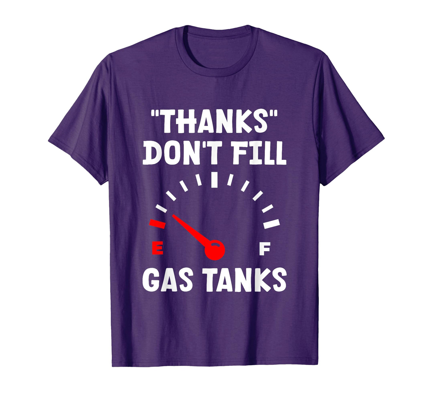 "Thanks" Don't Fill Gas Tanks --- T-Shirt