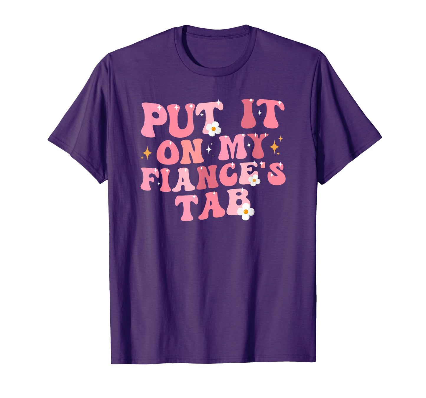 Put it on my Fiance's Tab Adult Girlfriend Life T-Shirt