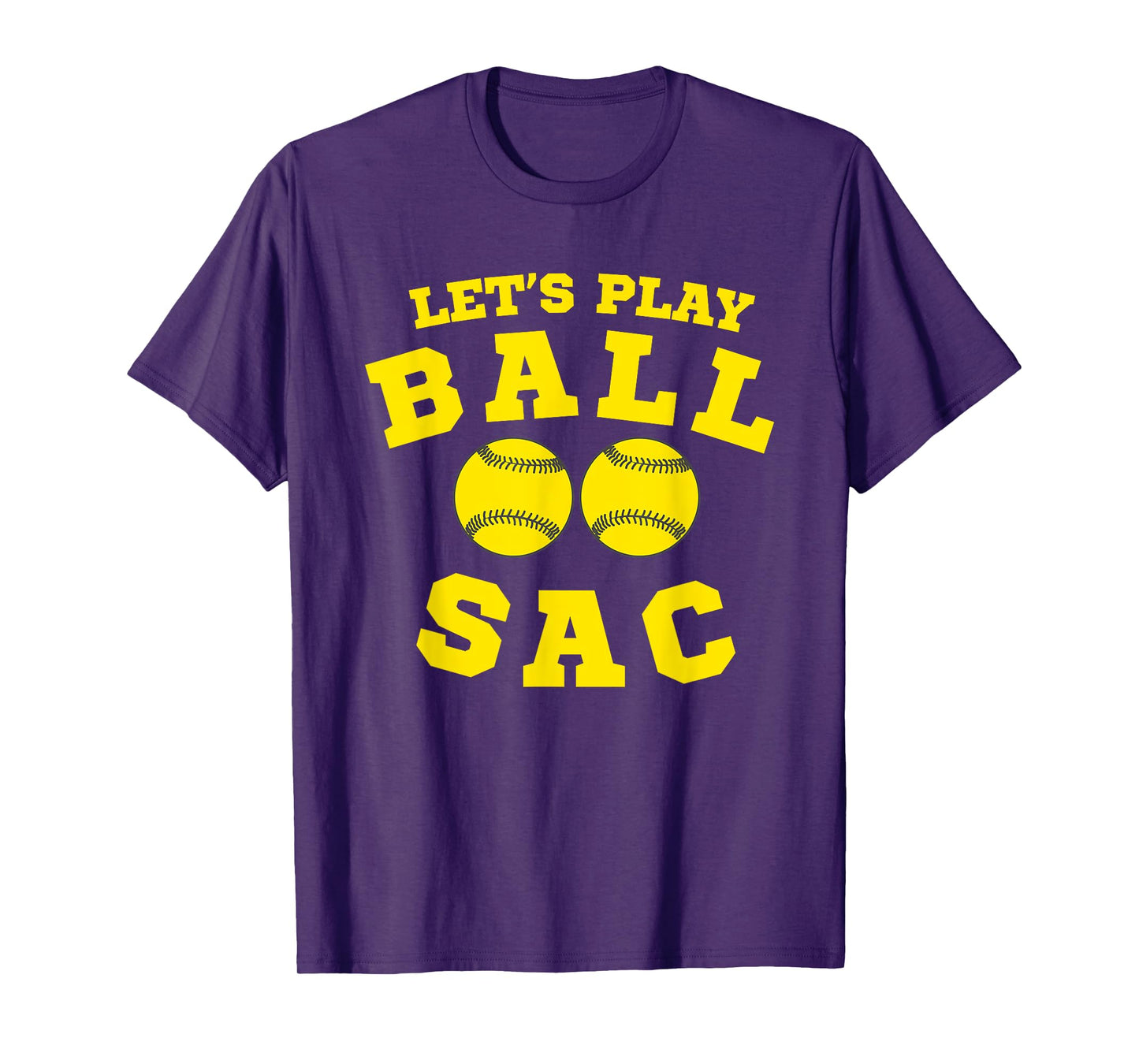 Let’s Play Ball SAC Baseball Graphic Tee For Sports Fans T-Shirt