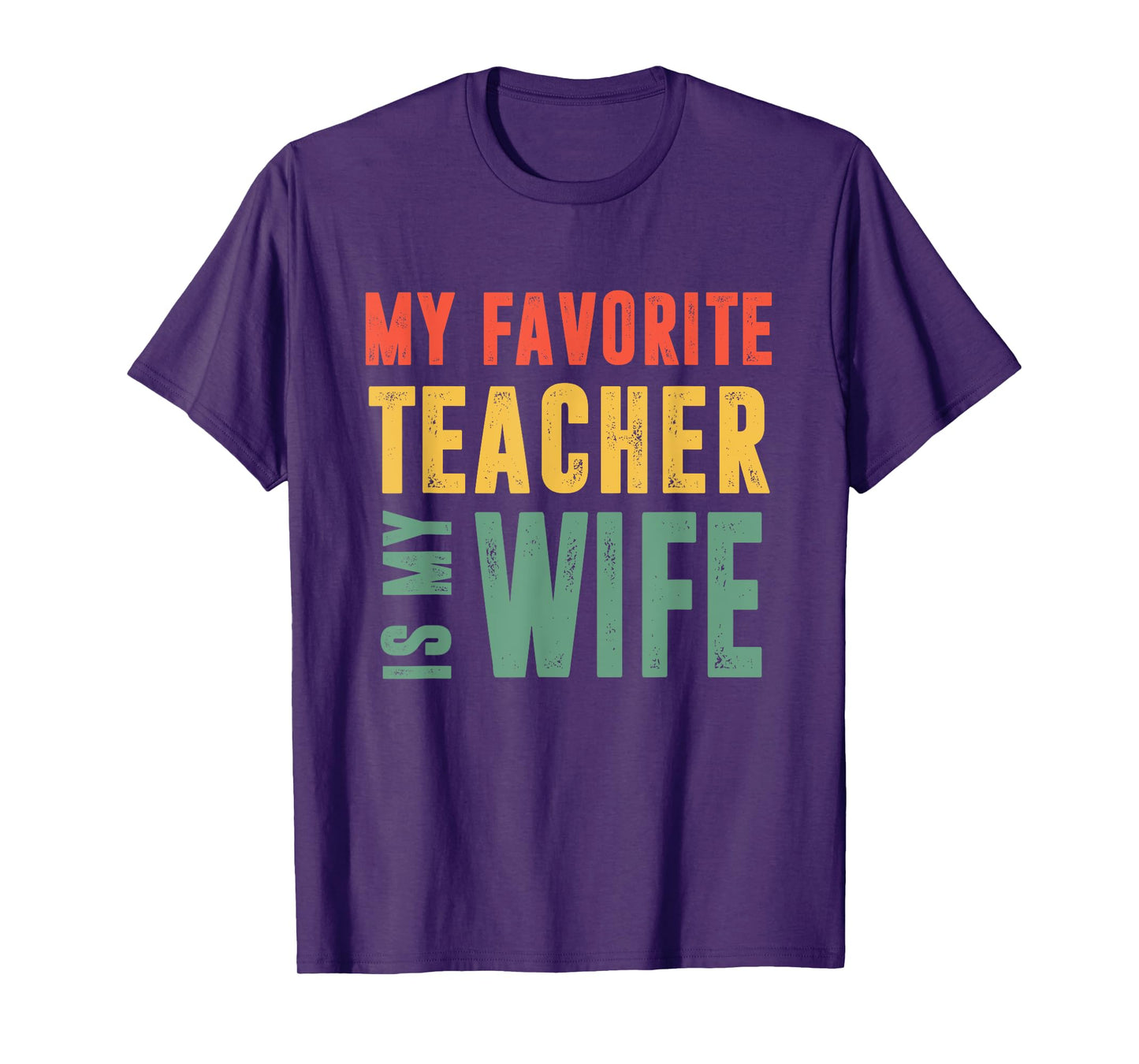 My Favorite Teacher Is My Wife Wisdom Partner Spouse Husband T-Shirt for Men Women