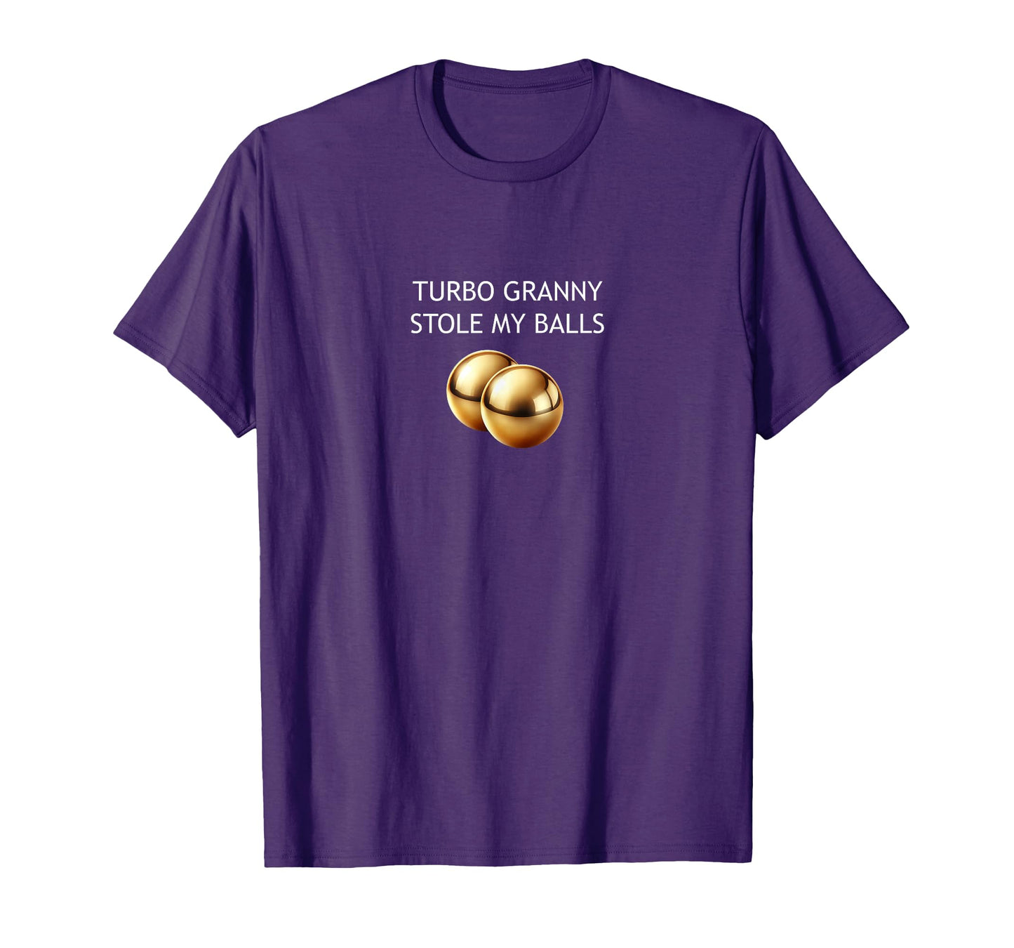TURBO GRANNY STOLE MY BALLS T-Shirt