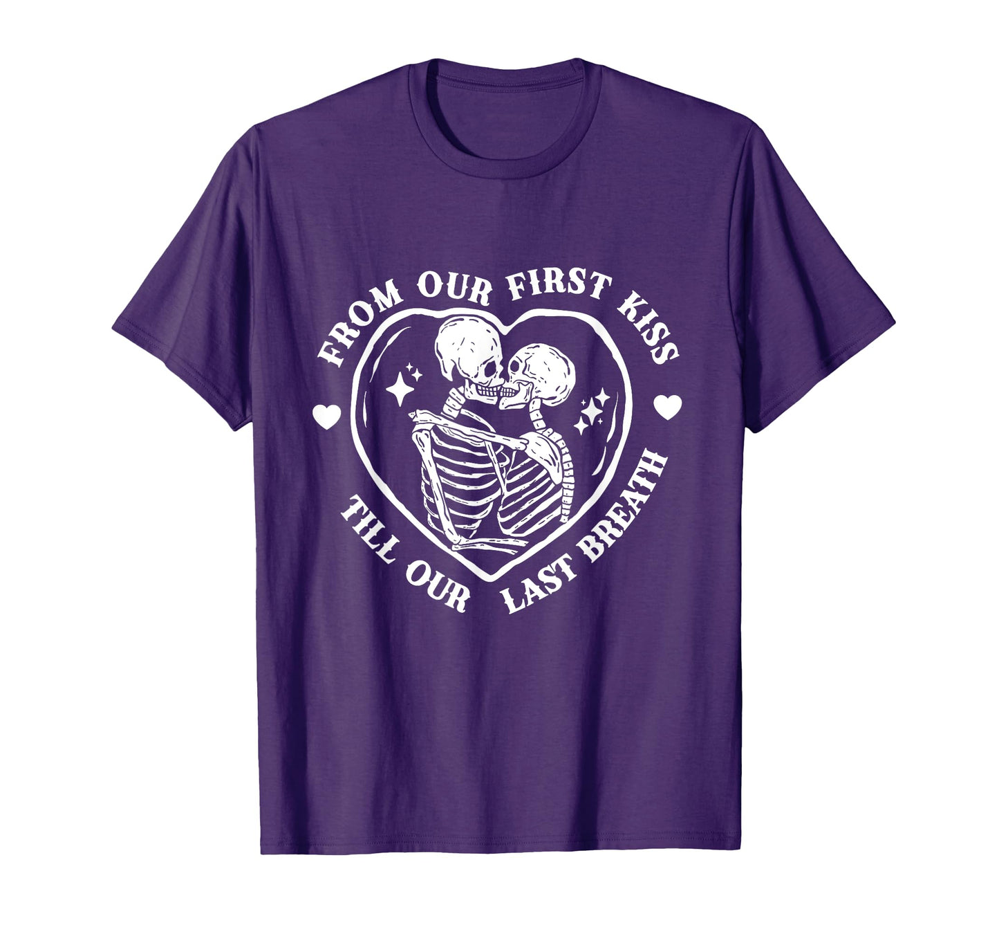 From Our First Kiss Till Our Last Breath Skeleton Romance T-Shirt
