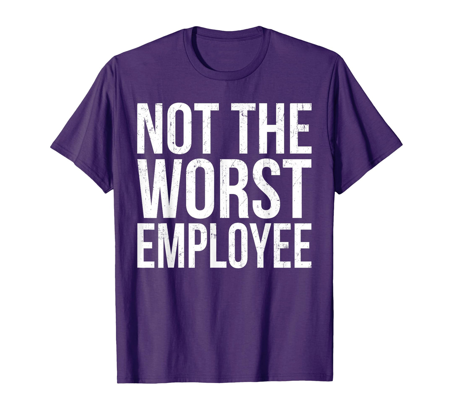 Vintage Not The Worst Employee Funny Sarcastic Saying Quote T-Shirt