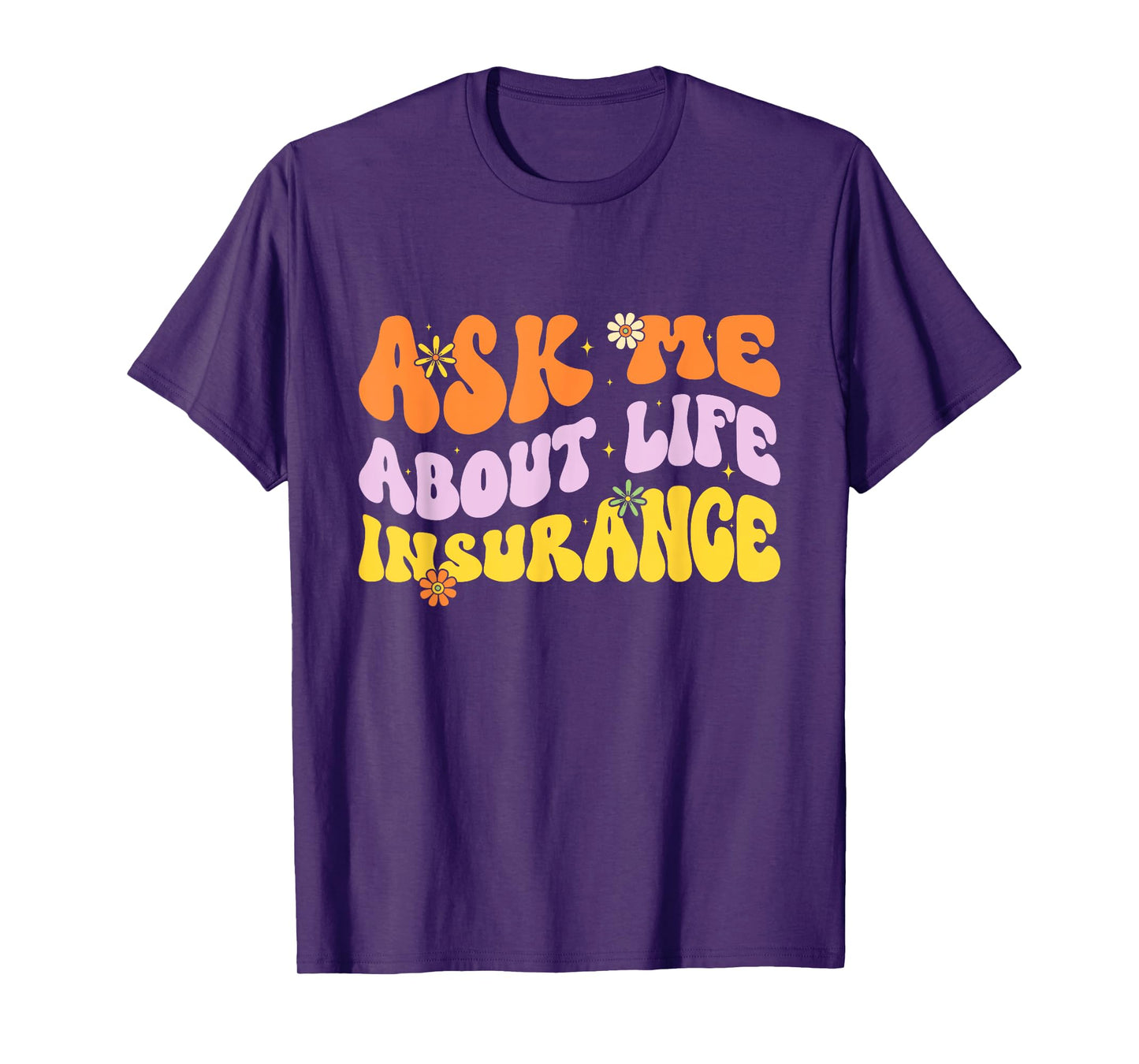 Insurance Agent Ask Me About Life Insurance Retro Groovy T-Shirt