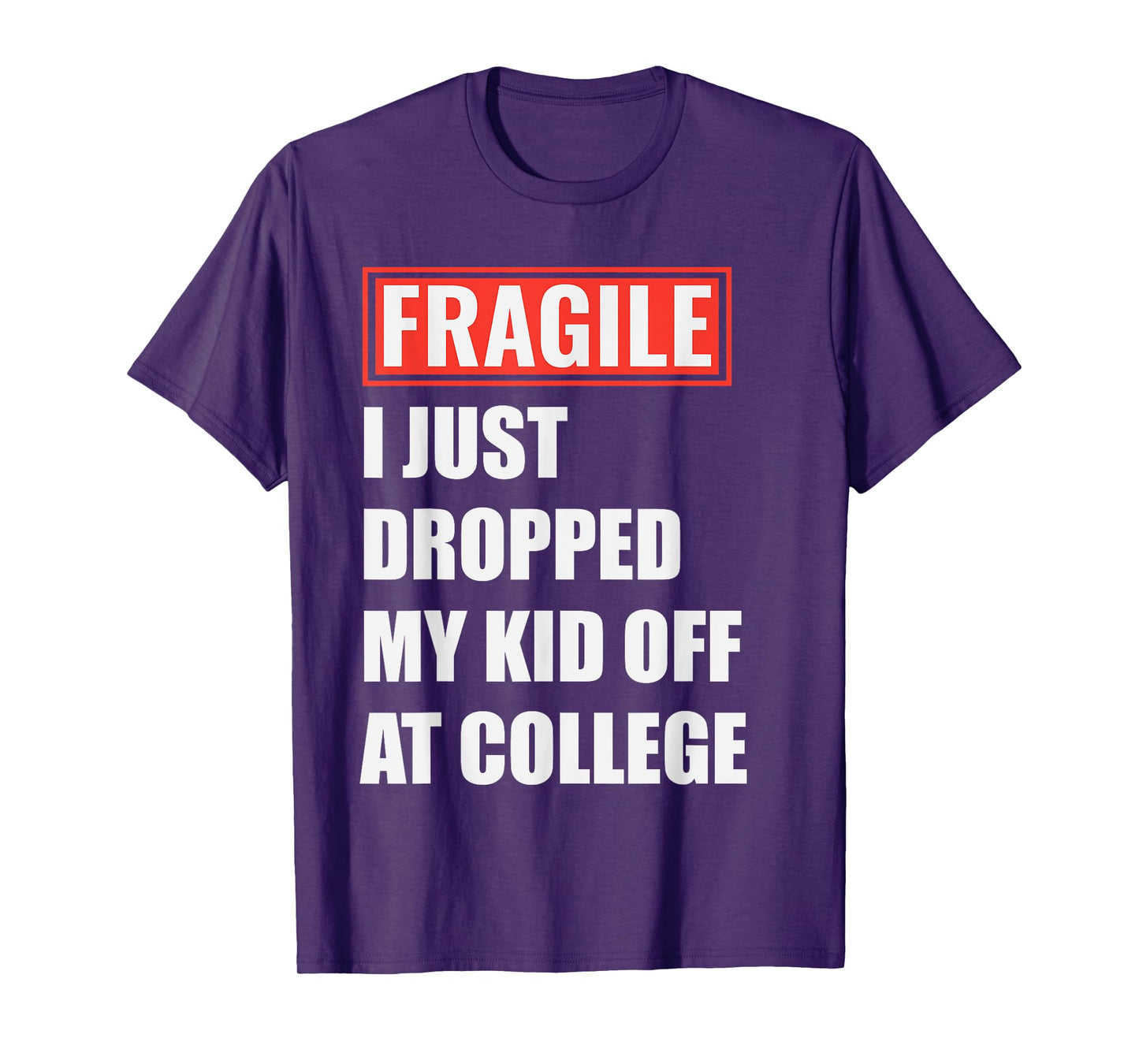 I Just Dropped My Kid Off at College Funny Back to School T-Shirt