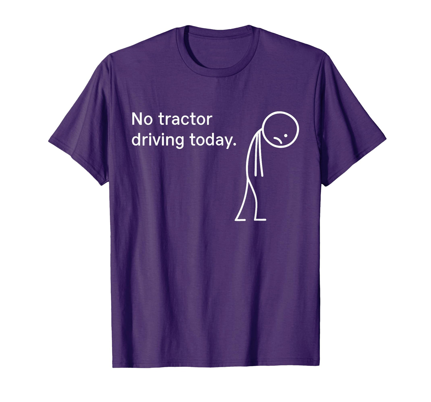 No Tractor Driving Today Lazy Farmer Life Funny Farming T-Shirt
