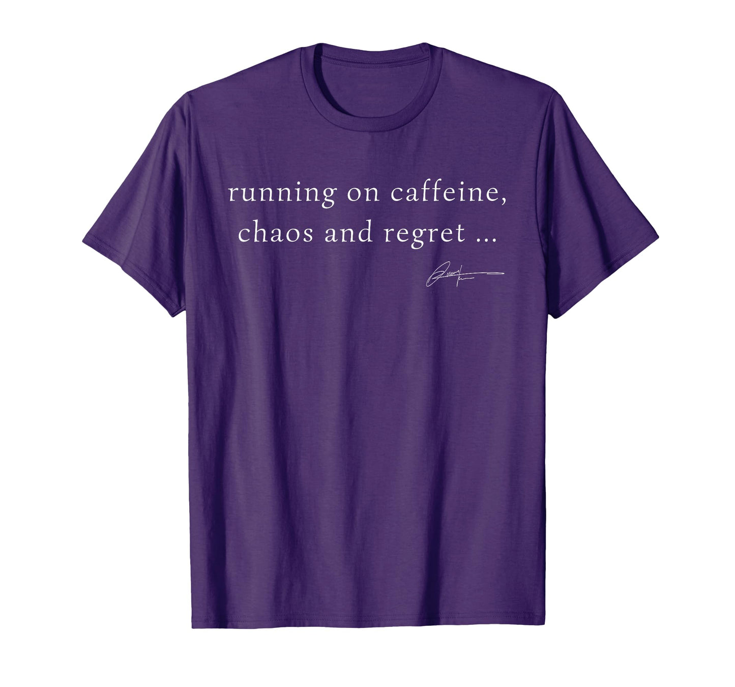 Running on Caffeine, Chaos ,Regret ,Funny tee Coffee Lovers T-Shirt