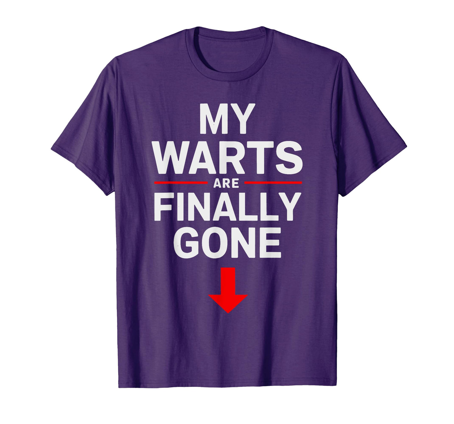 White Trash Party Attire Women Men My Warts Are Finally Gone T-Shirt