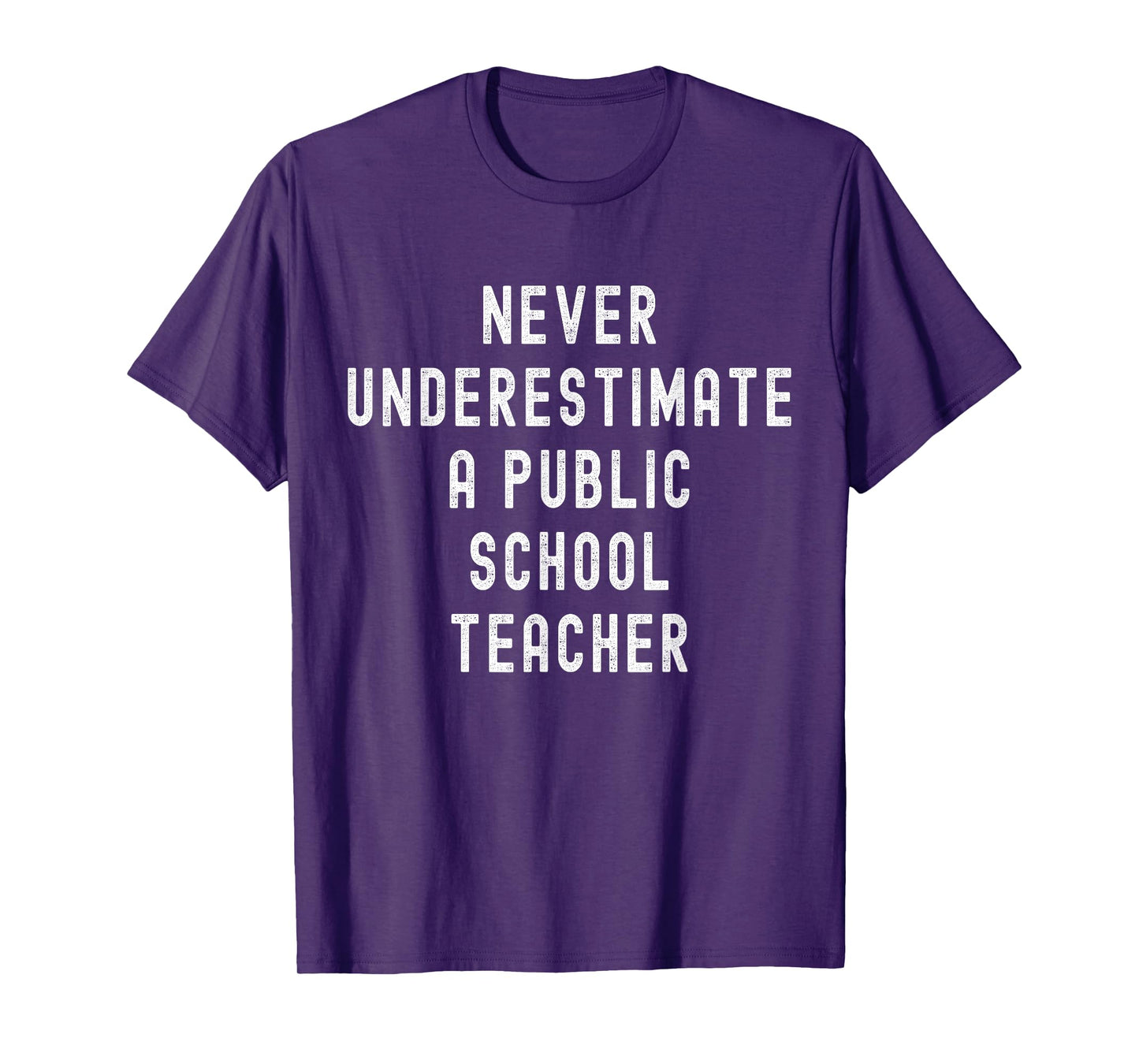 Never Underestimate a Public School Teacher Motivational T-Shirt