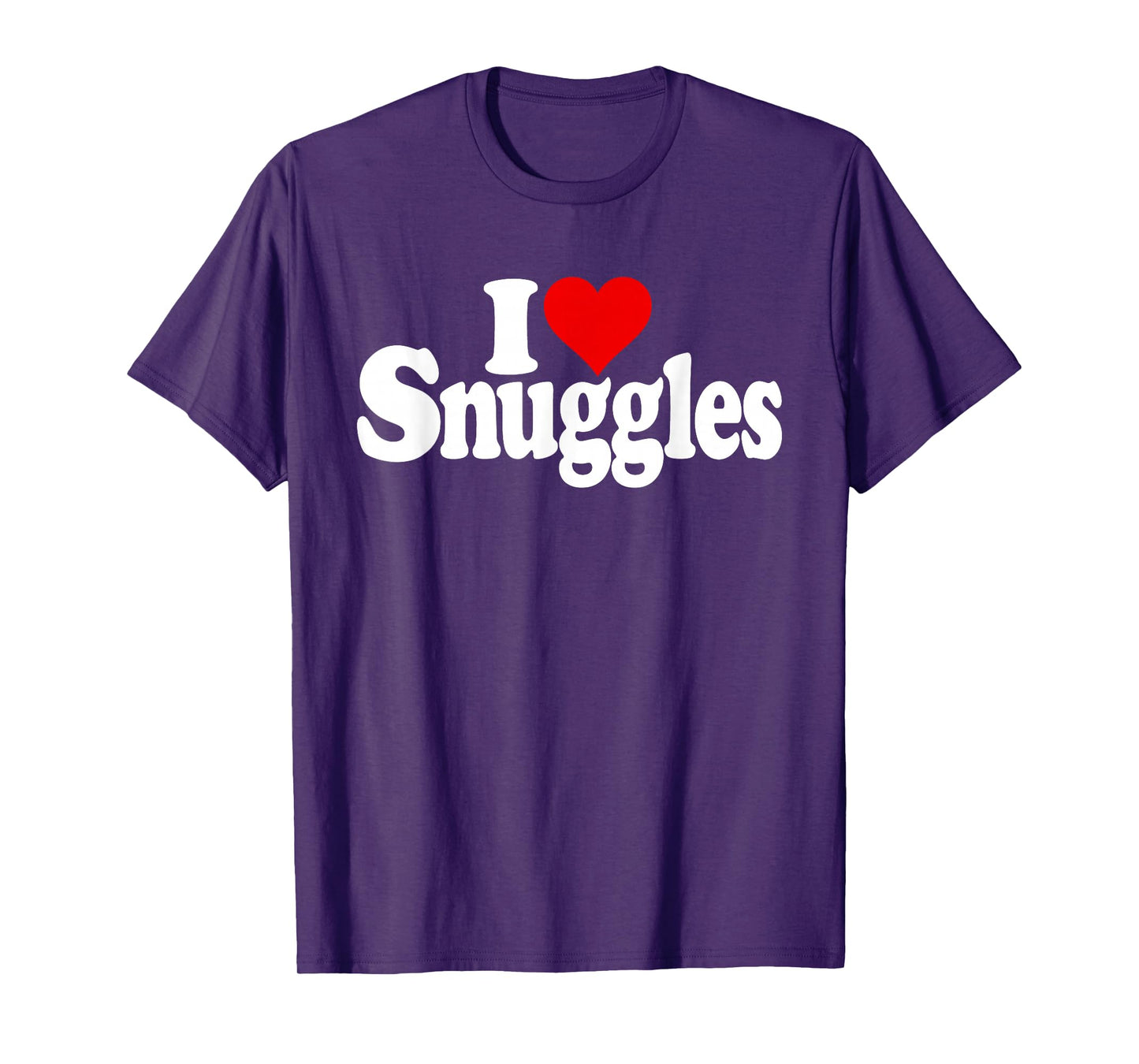 I LOVE HEART SNUGGLES SNUGGLING T-Shirt