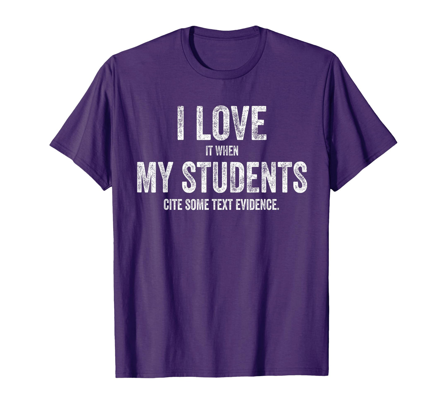 I Love My Students Funny Retro Text Evidence English Teacher Men Women T-Shirt