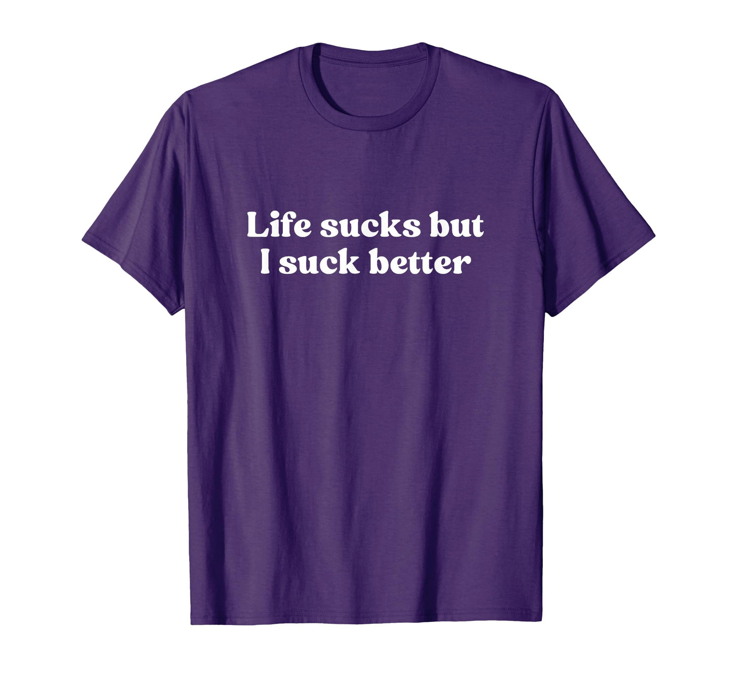 Life Sucks But I Suck Better Shirt Y2k Slogan T-Shirt
