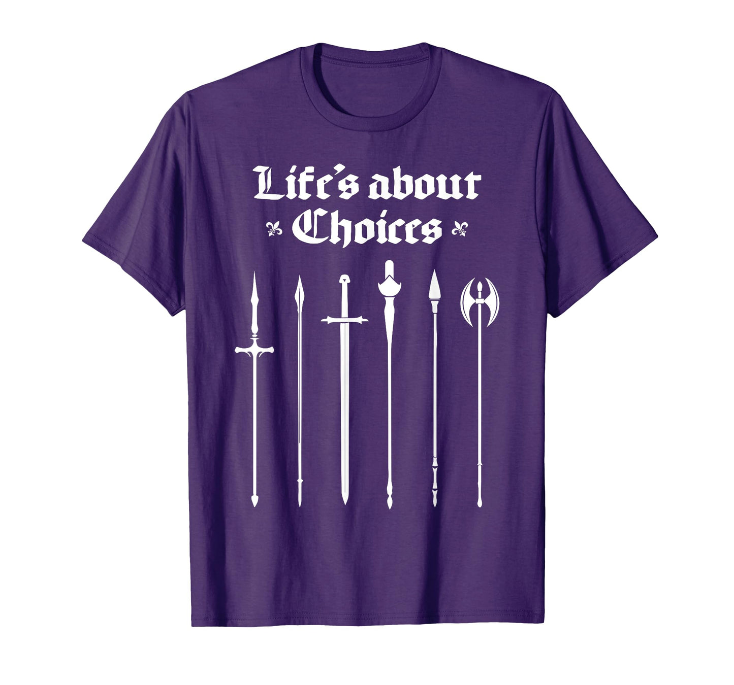 Life's About Choices Medieval Knights Ren Faire Jousting T-Shirt