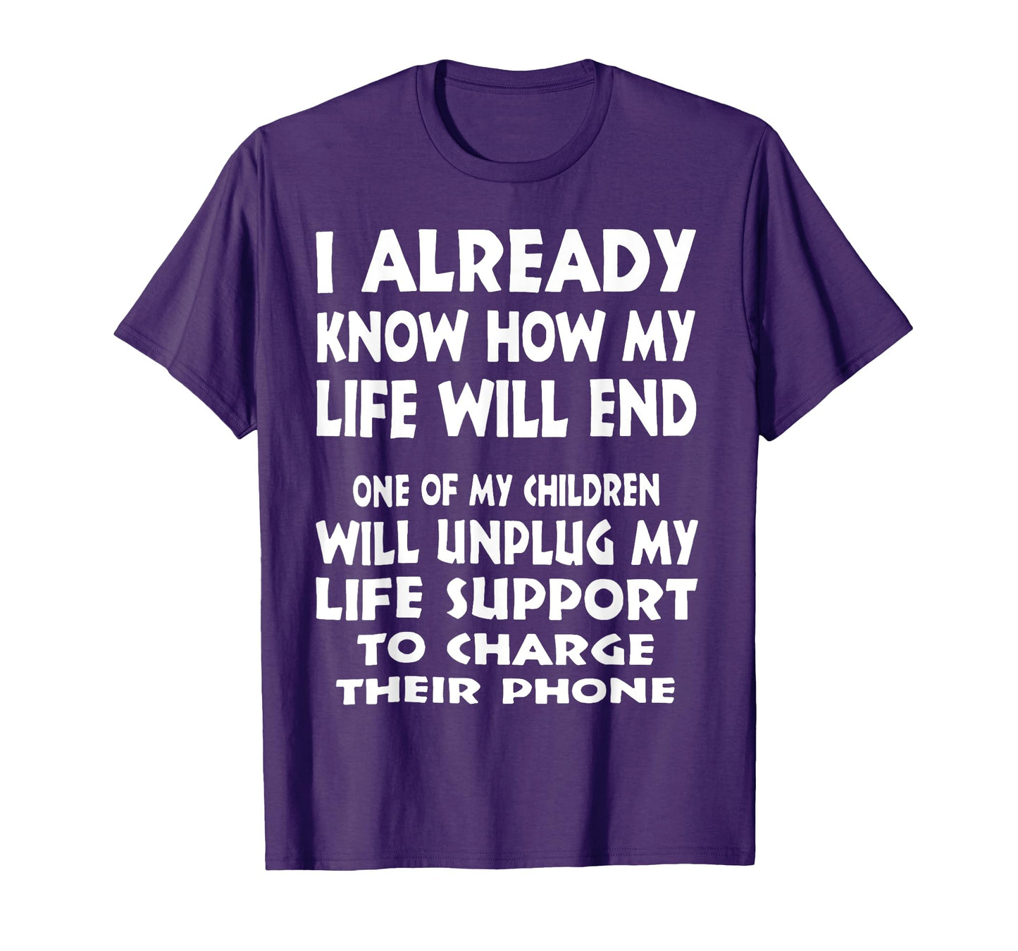I Already Know How My Life Will End One Of My Children T-Shirt