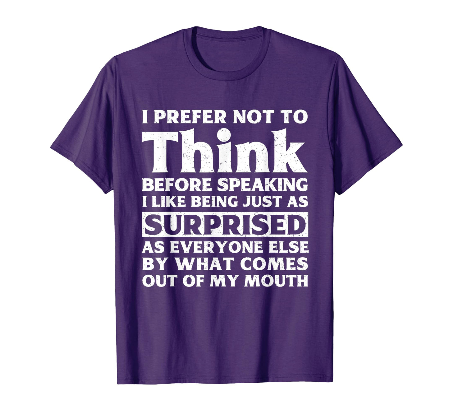 I Prefer Not To Think Before Speaking Funny Adult Humor T-Shirt