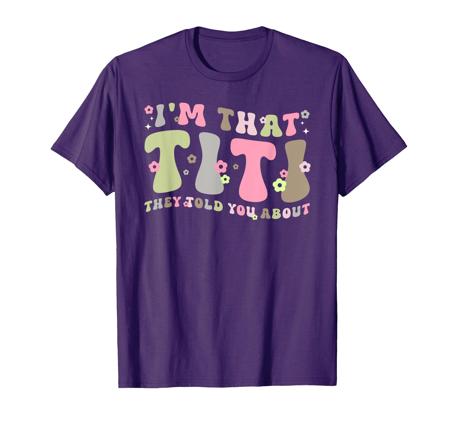 I'm That Titi Auntie Groovy Titi Aunt T-Shirt