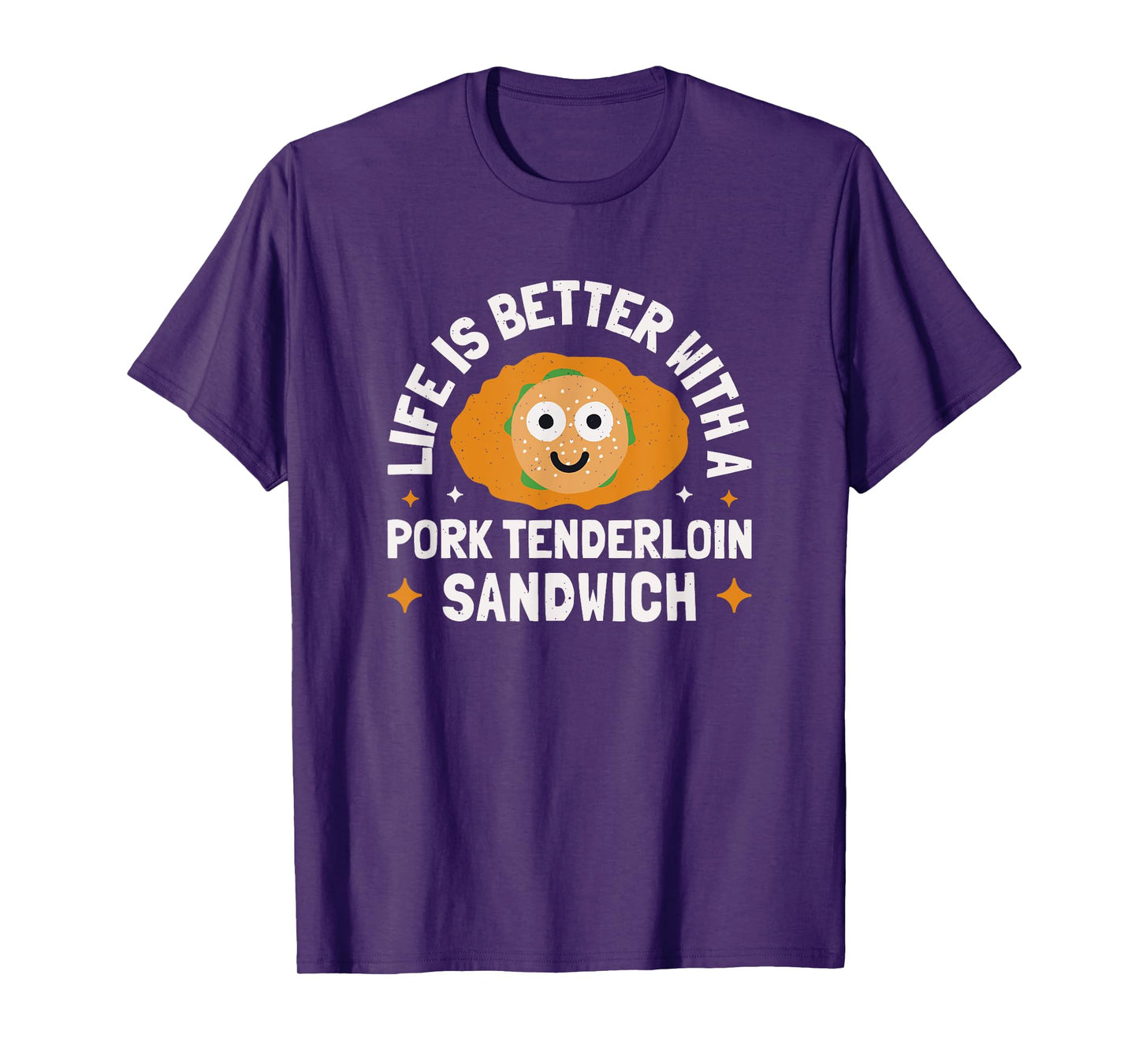 Life Is Better With A - Pork Tenderloin Sandwich T-Shirt