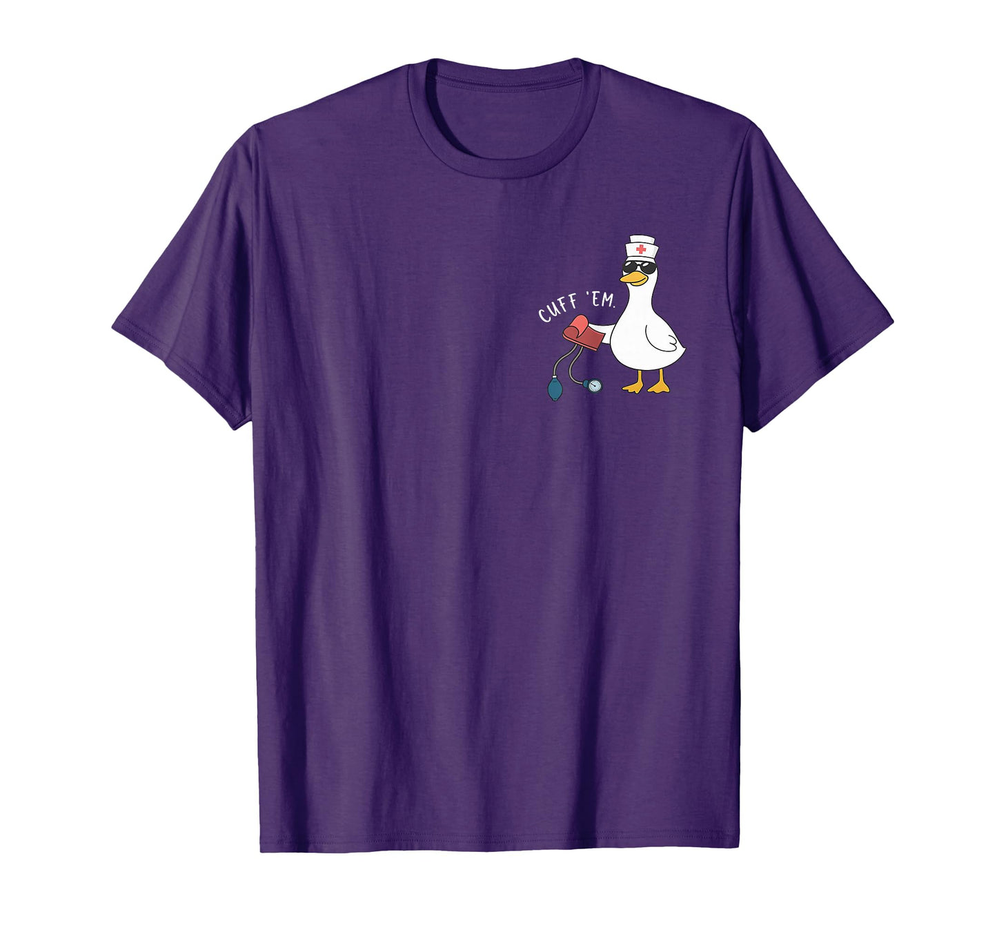 Cuff 'Em Goose Nurse Funny Silly Goose ER Nurse T-Shirt