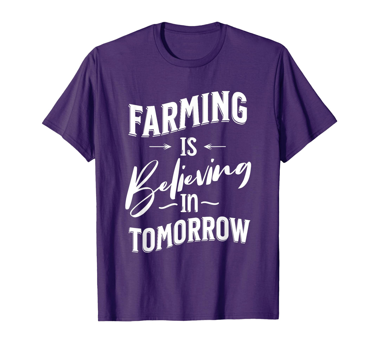 FARMING IS BELIEVING IN TOMORROW - Fun Farm T-Shirt