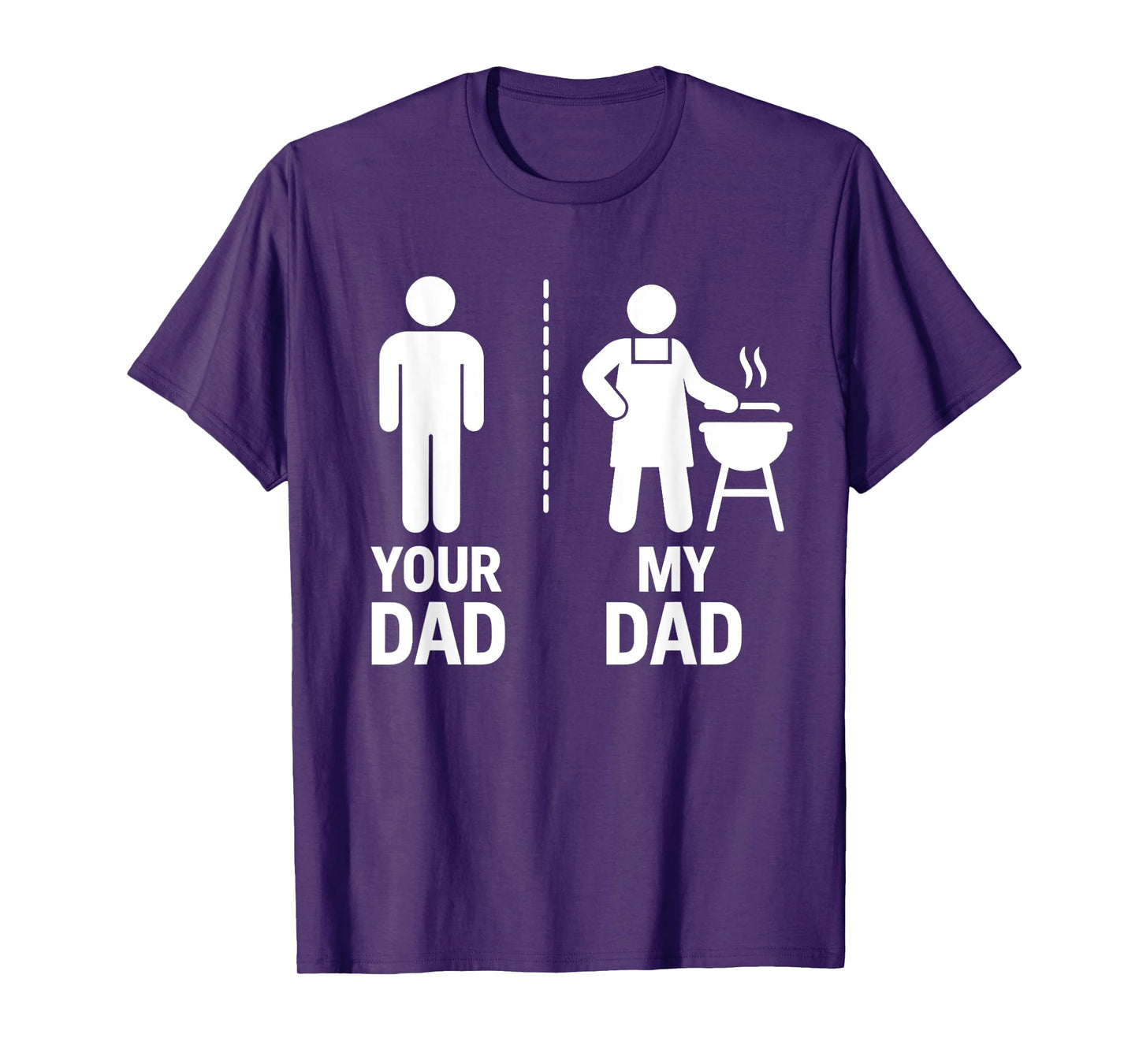 Your Dad vs My Dad BBQ Fun Dad Joke Tee T-Shirt