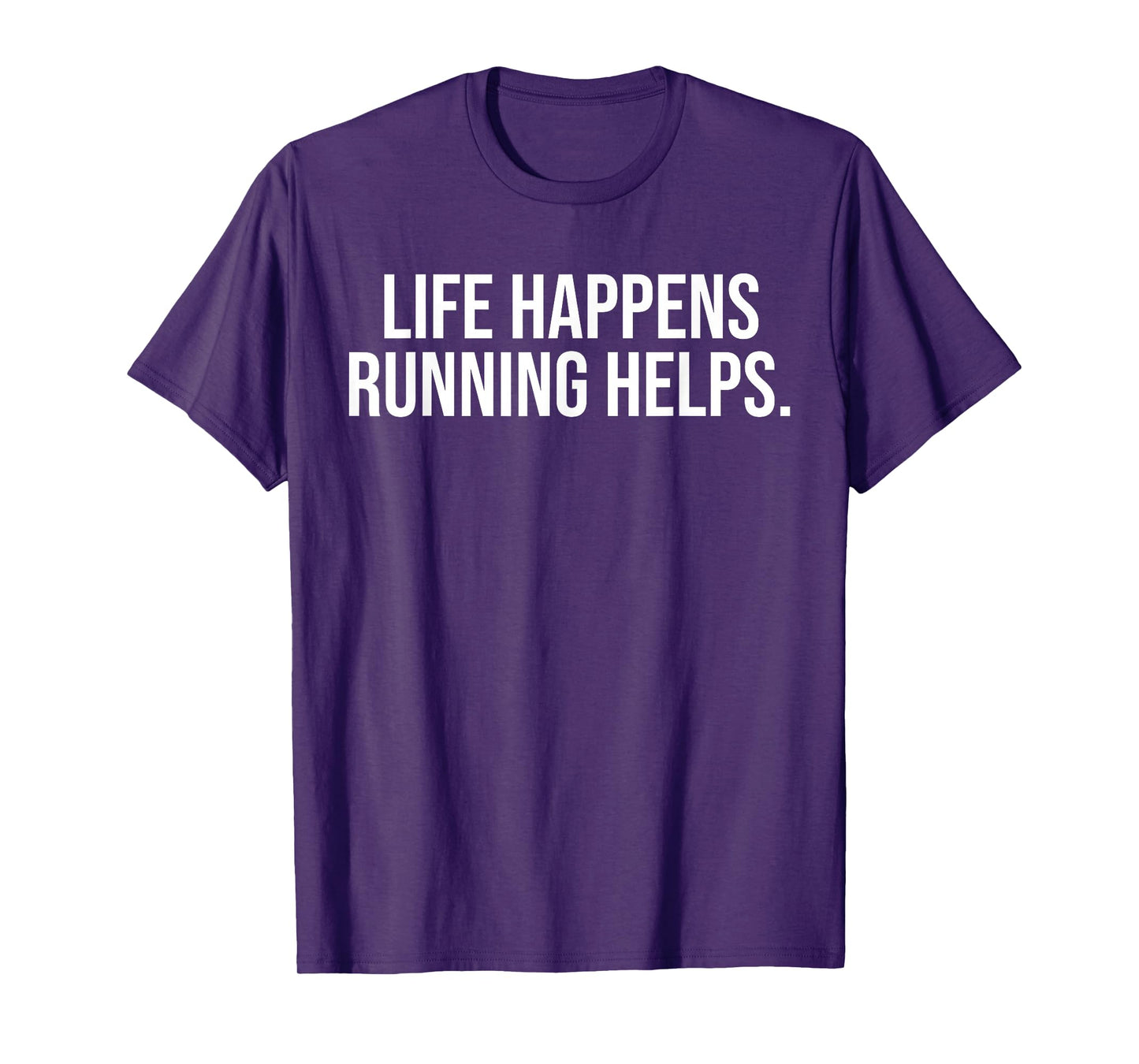 Life Happens Running Helps Funny Running Lover T-Shirt