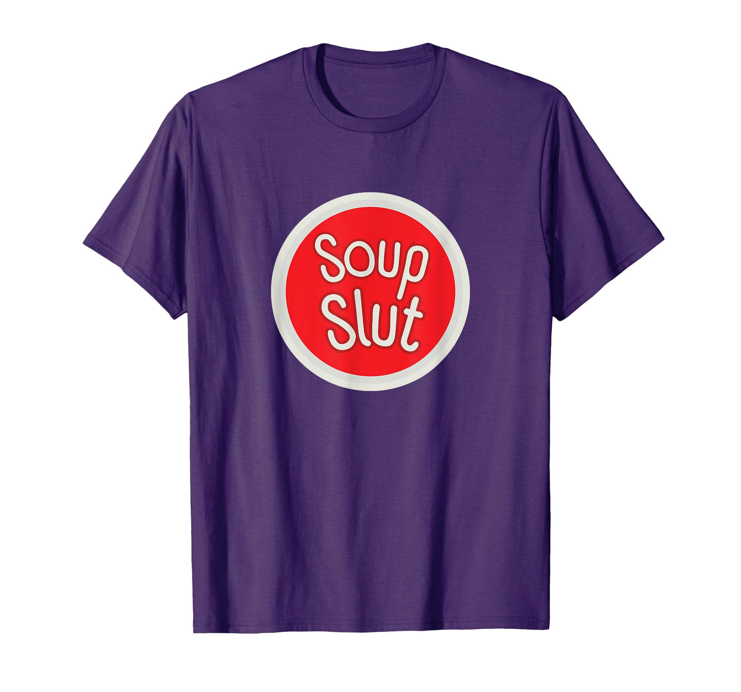 Soup Slut Funny Soup T-Shirt