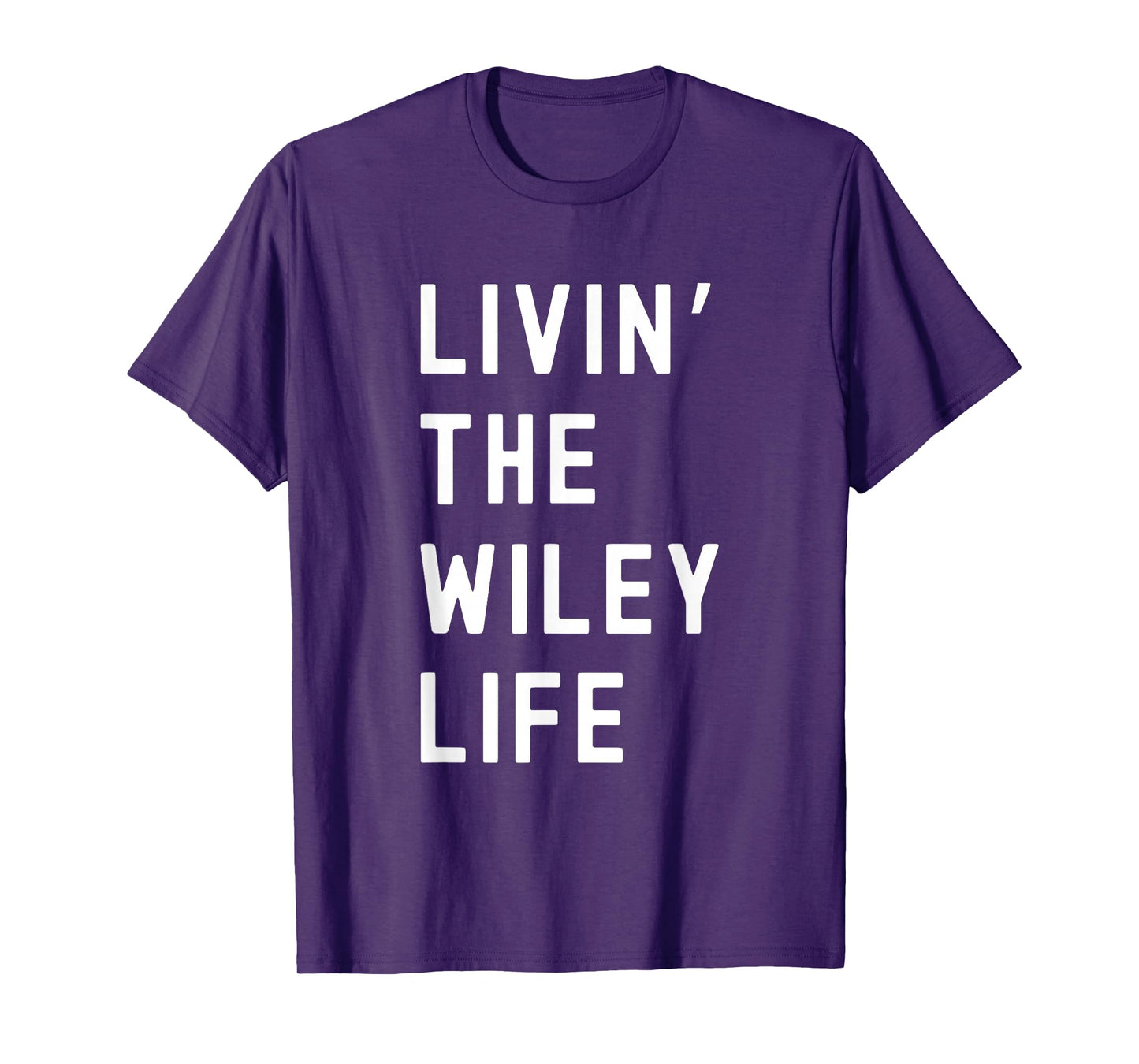 Wiley Living The Wiley Life Name Funny T-Shirt