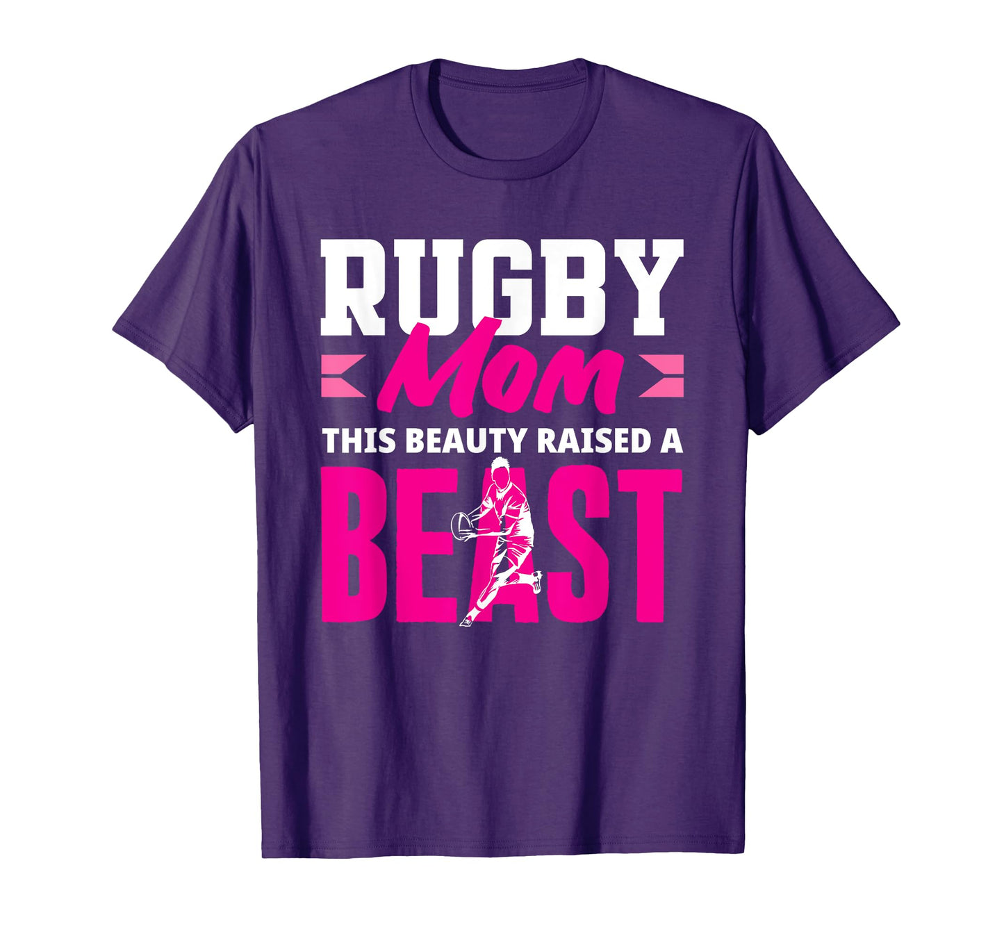 Rugby Player Mom This Beauty Raised A Beast T-Shirt