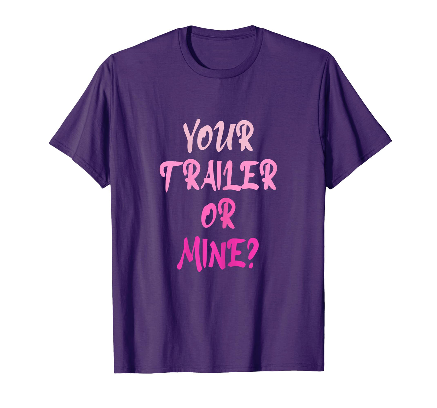 Your Trailer Or Mine ? Funny Trailer Park Trailer Parker T-Shirt