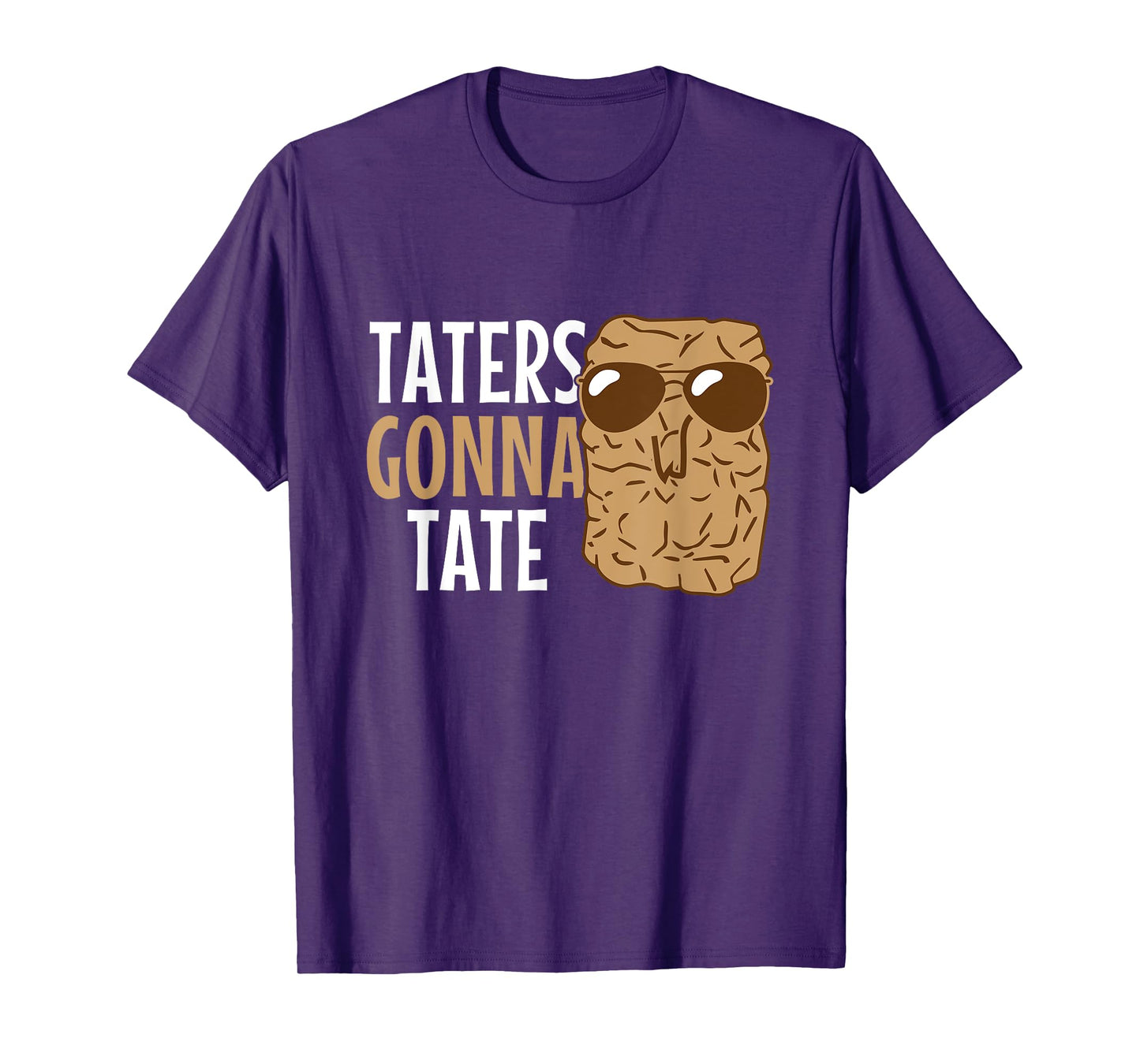 Taters Gonna Tate Funny Potato Tater Tot Lover T-Shirt