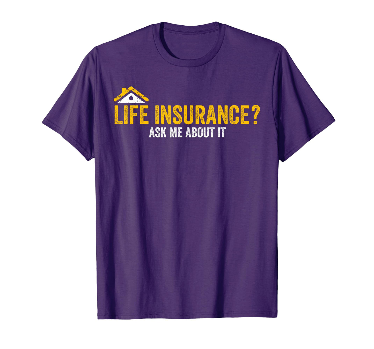 Life Insurance? Ask Me About It Funny Life Insurance Agent T-Shirt