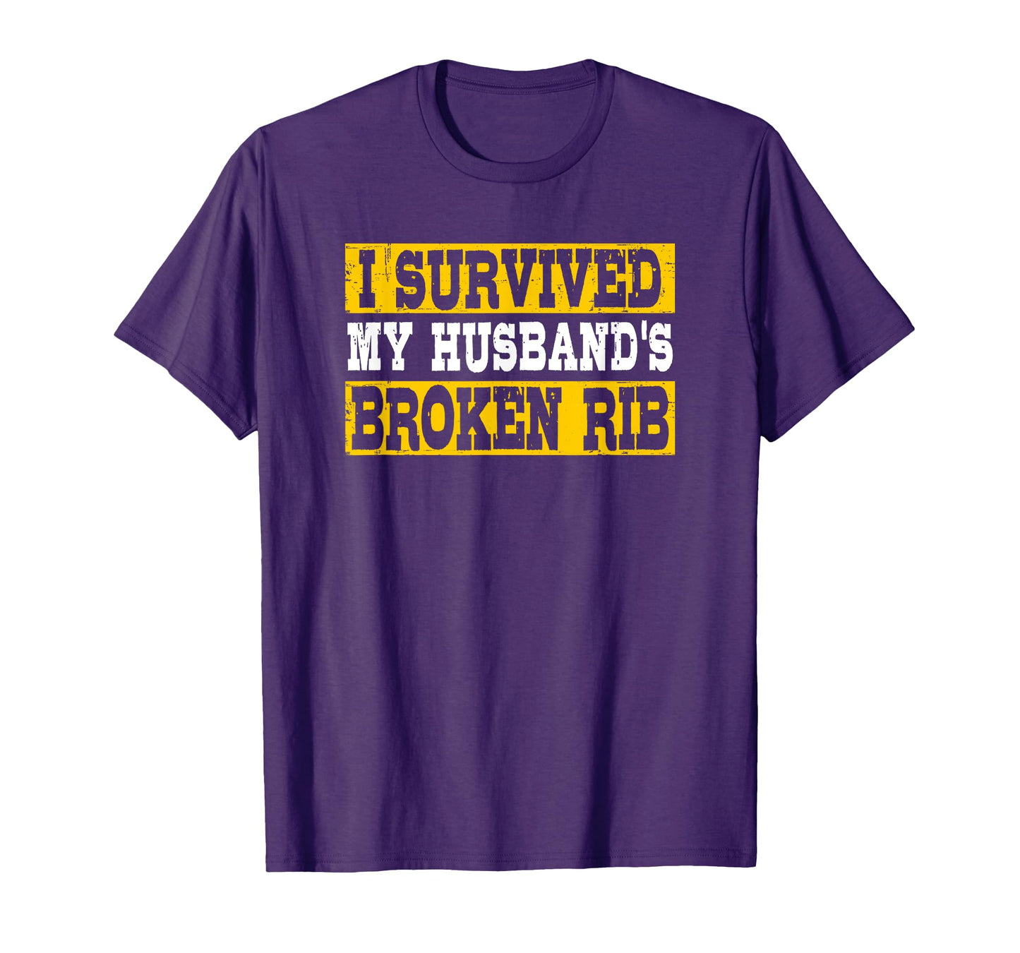 I Survived My Husband's Broken Rib Get Well Soon T-Shirt