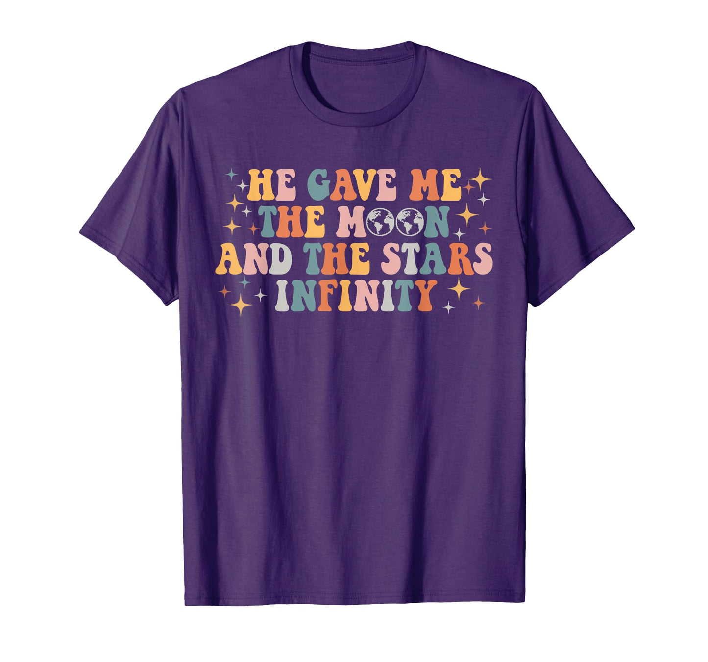 Groovy He Gave Me The Moon And The Stars Infinity T-Shirt